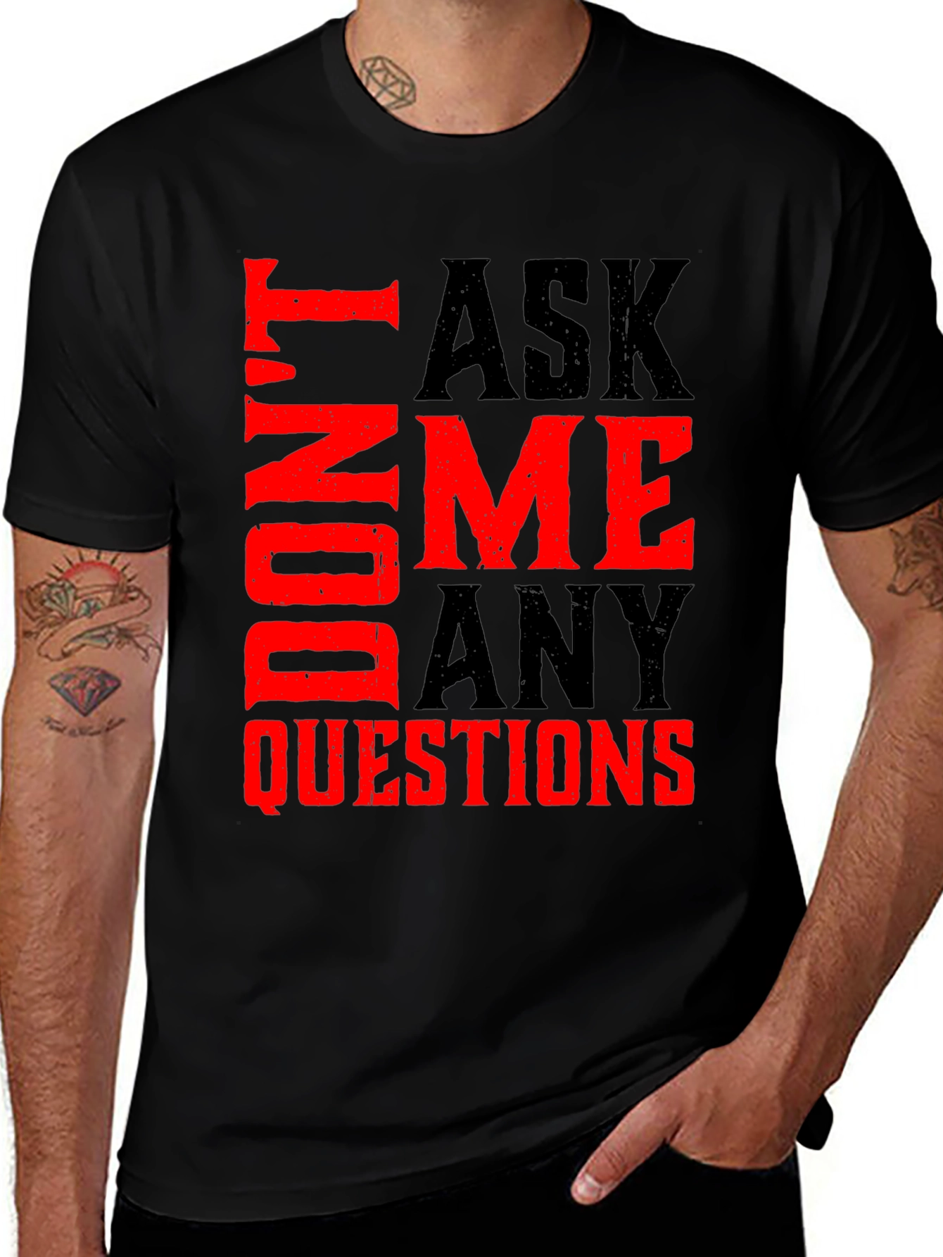 Variant 20 of Don't Ask Me Any Questions Graphic Tee