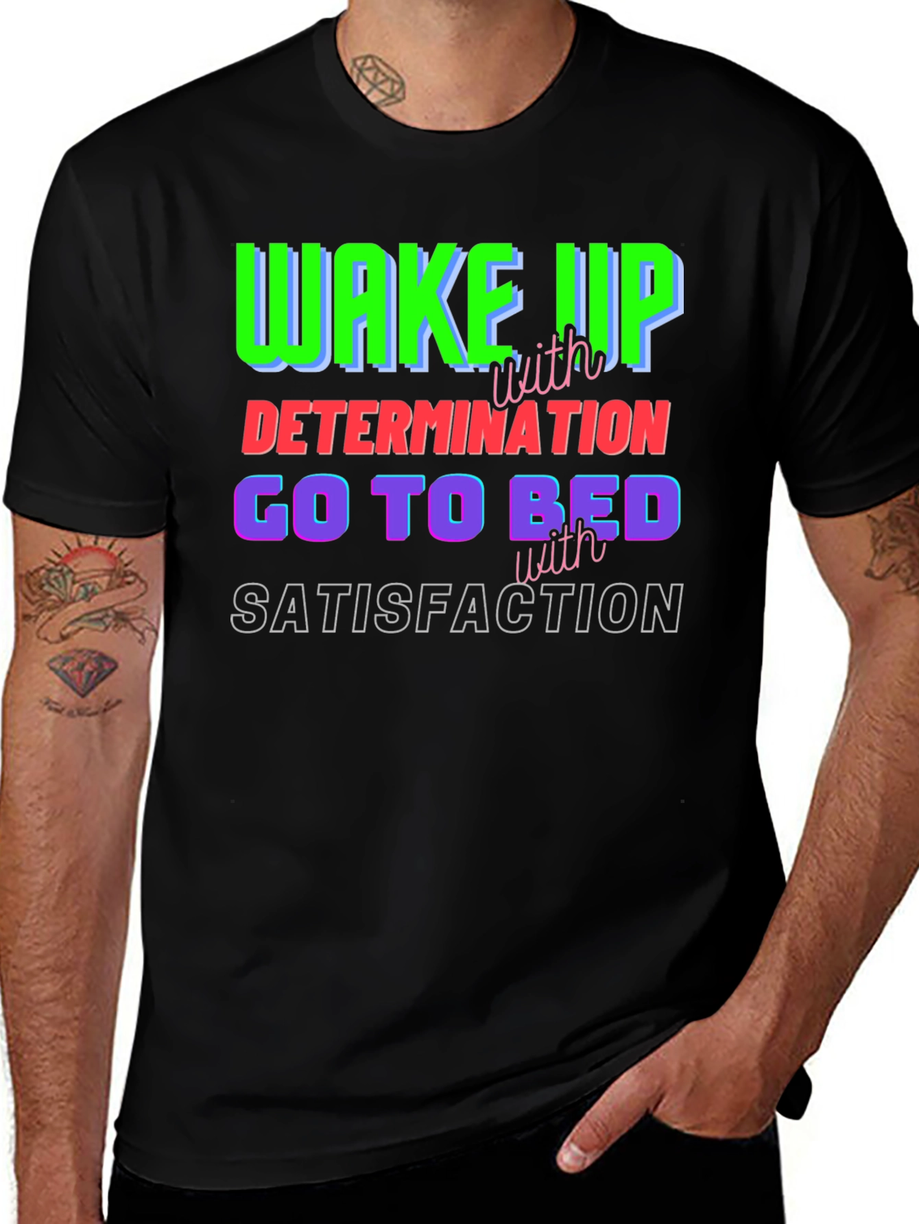 Motivational T-Shirt: Wake Up Determined, Sleep Satisfied