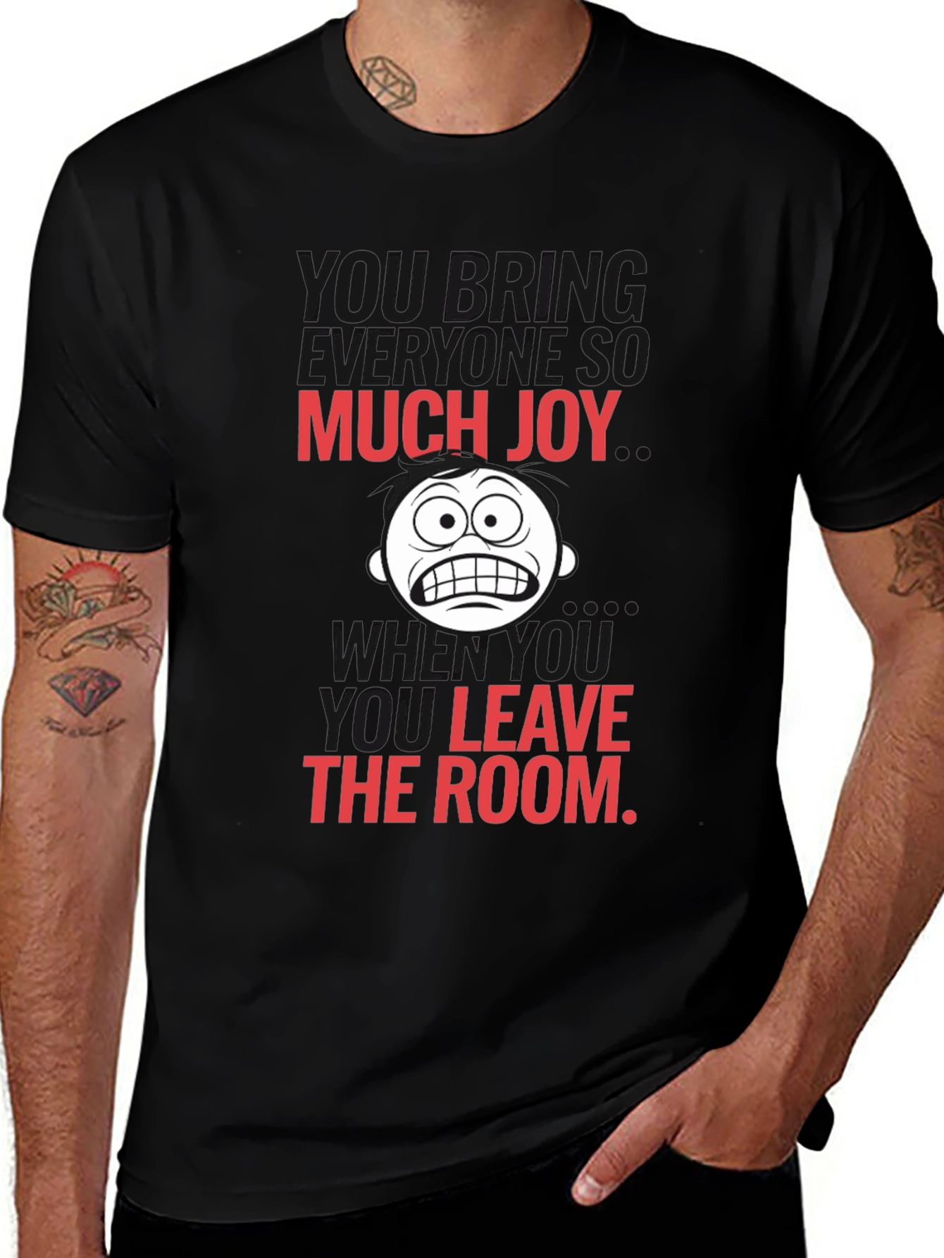Variant 4 of Humorous Graphic Tee - Much Joy When You Leave