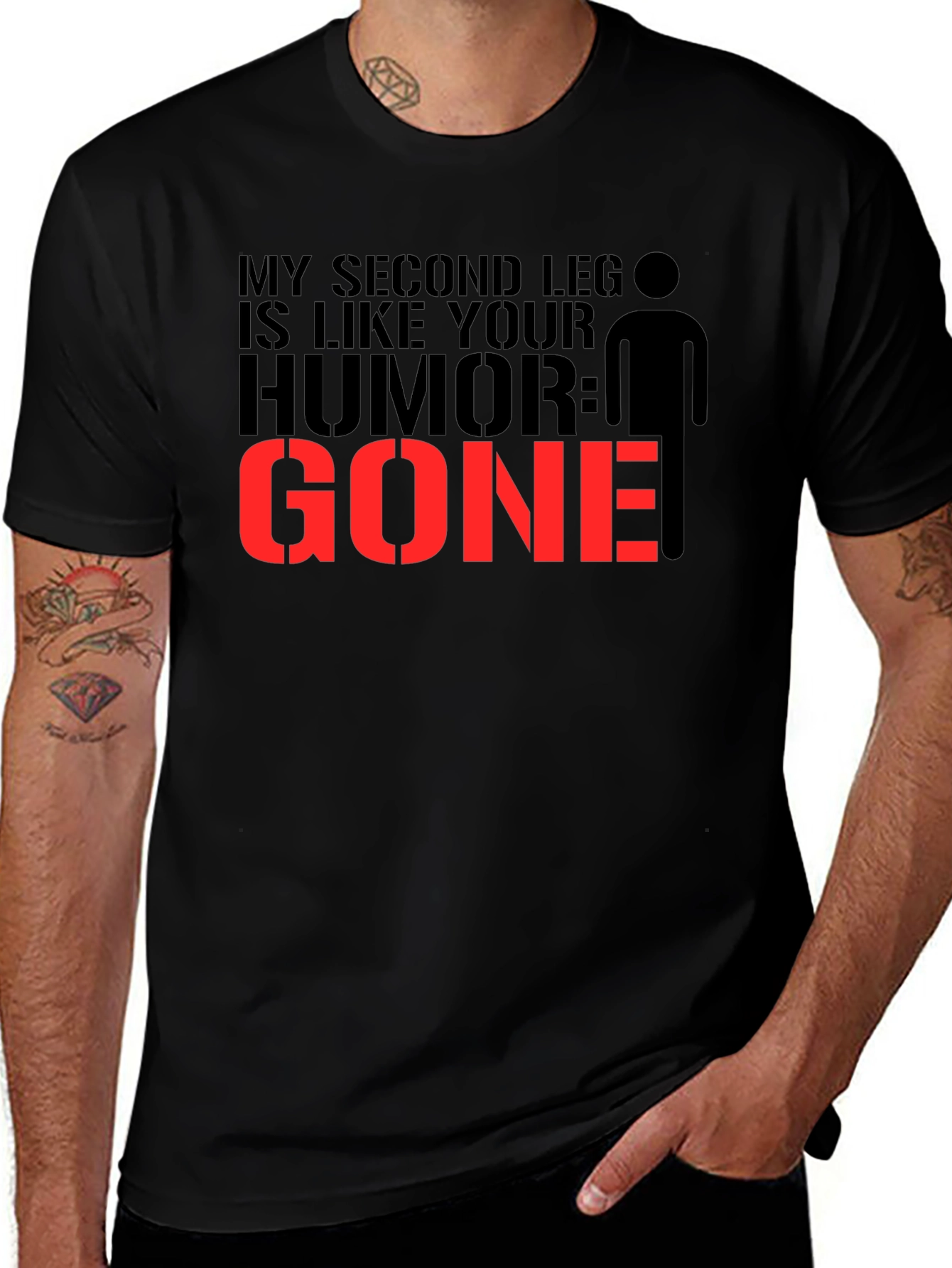 Variant 13 of Humorous "My Second Leg is Like Your Humor: Gone" T-Shirt