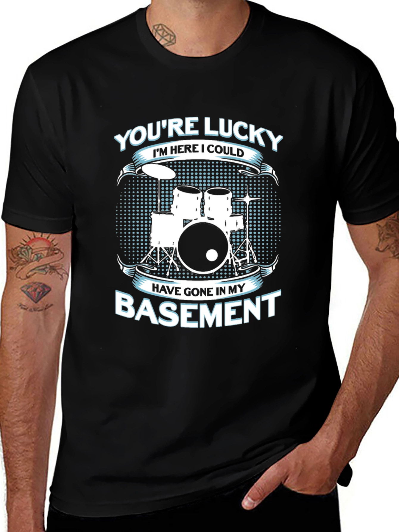 Variant 12 of You're Lucky Drummer T-Shirt
