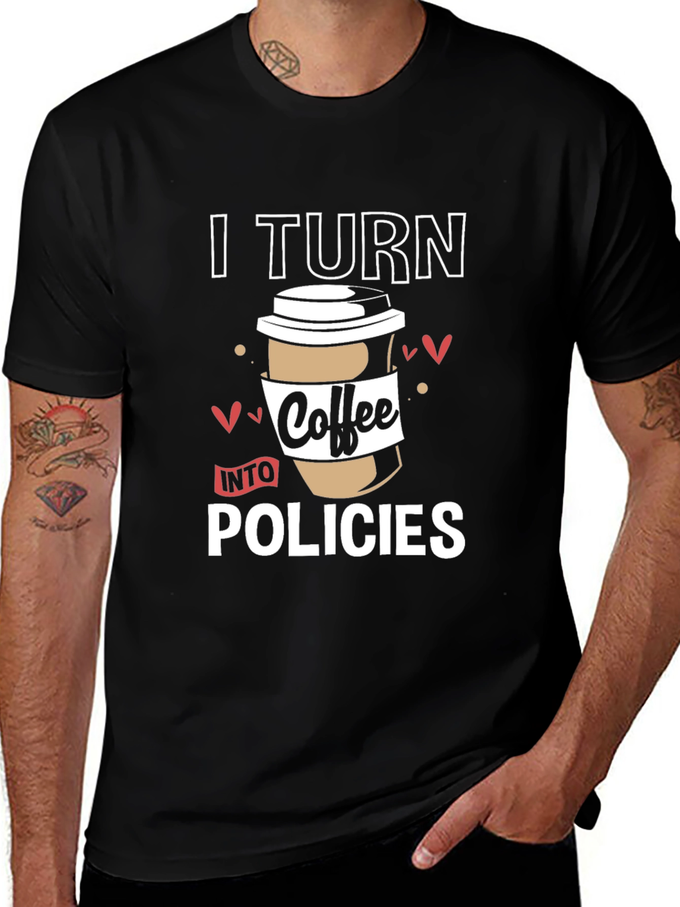 Variant 19 of I Turn Coffee Into Policies Graphic T-Shirt