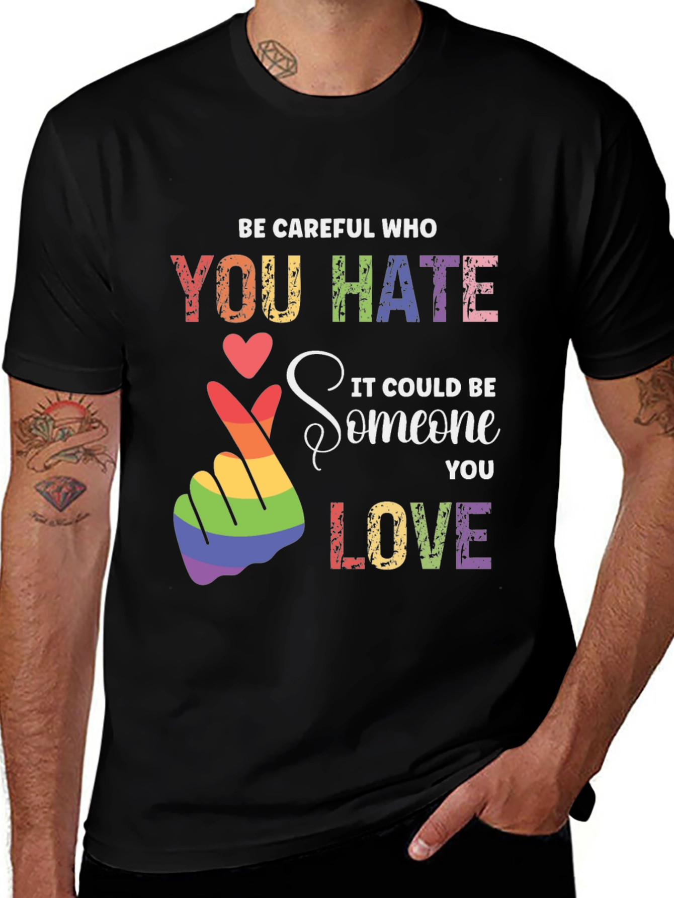 Be Careful Who You Hate LGBTQ+ T-Shirt