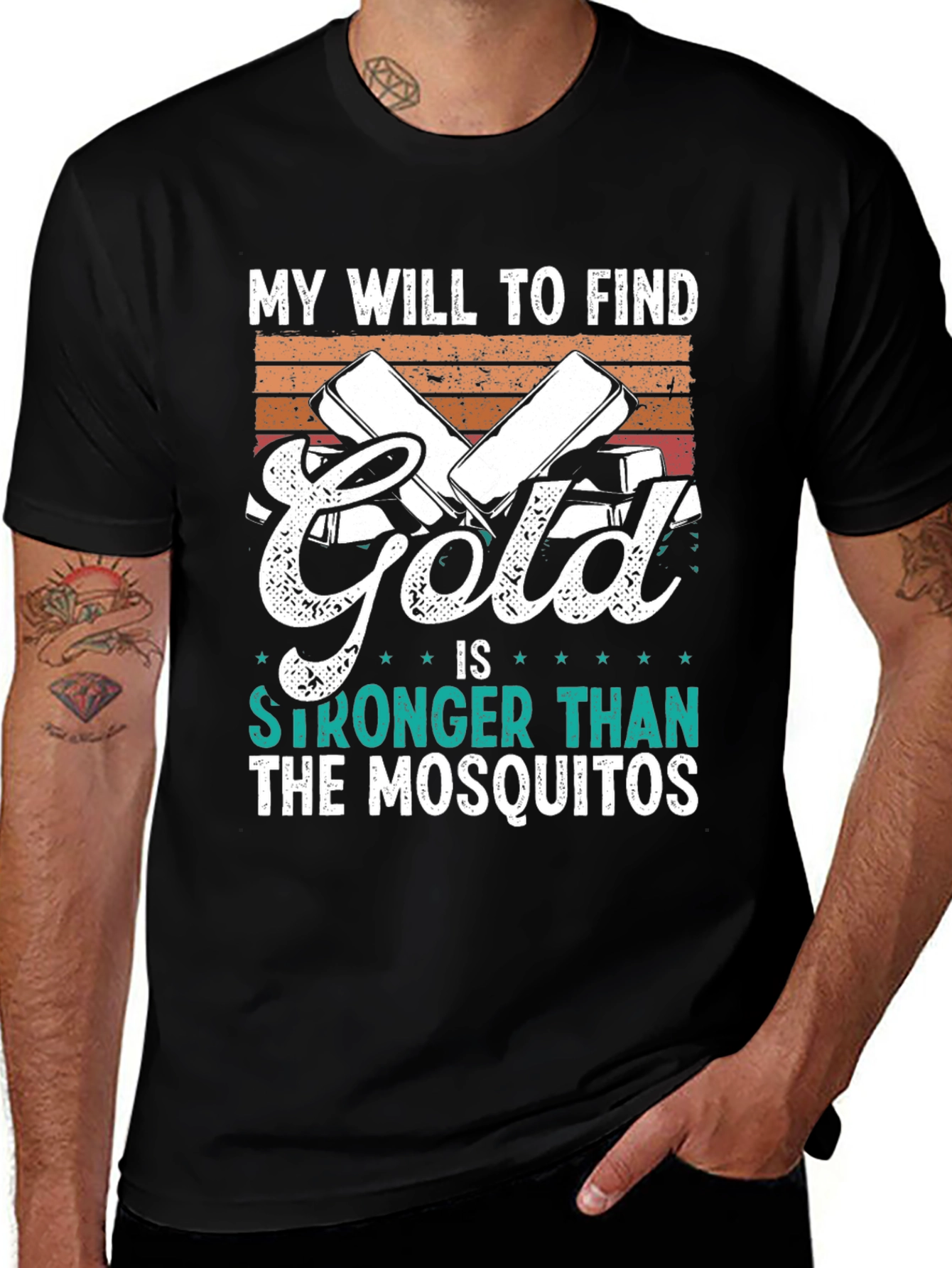 Variant 18 of Gold Prospecting T-Shirt: My Will is Stronger Than Mosquitos