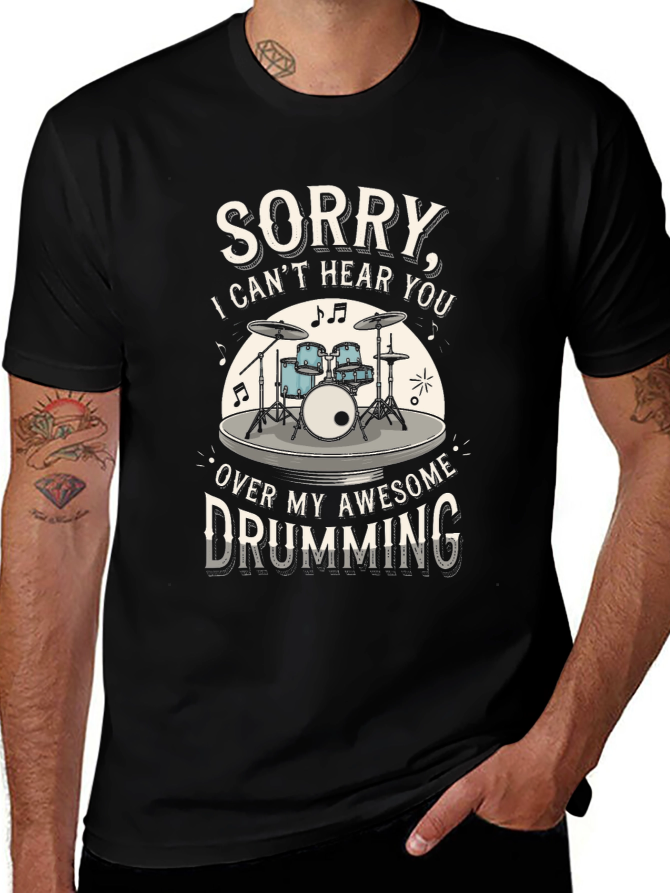 Variant 22 of Sorry Can't Hear You Drumming T-Shirt