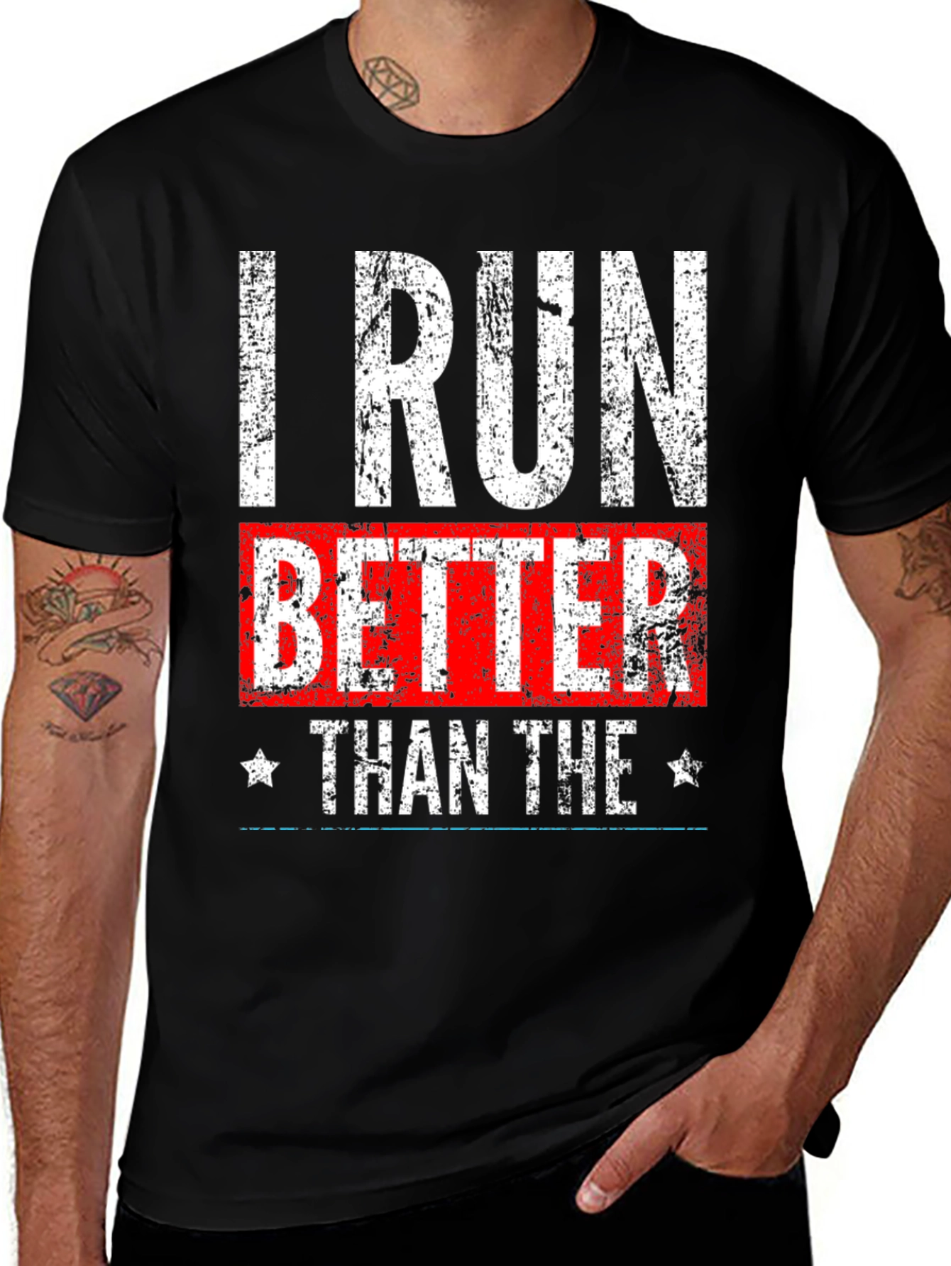 Variant 28 of I Run Better Than The T-Shirt