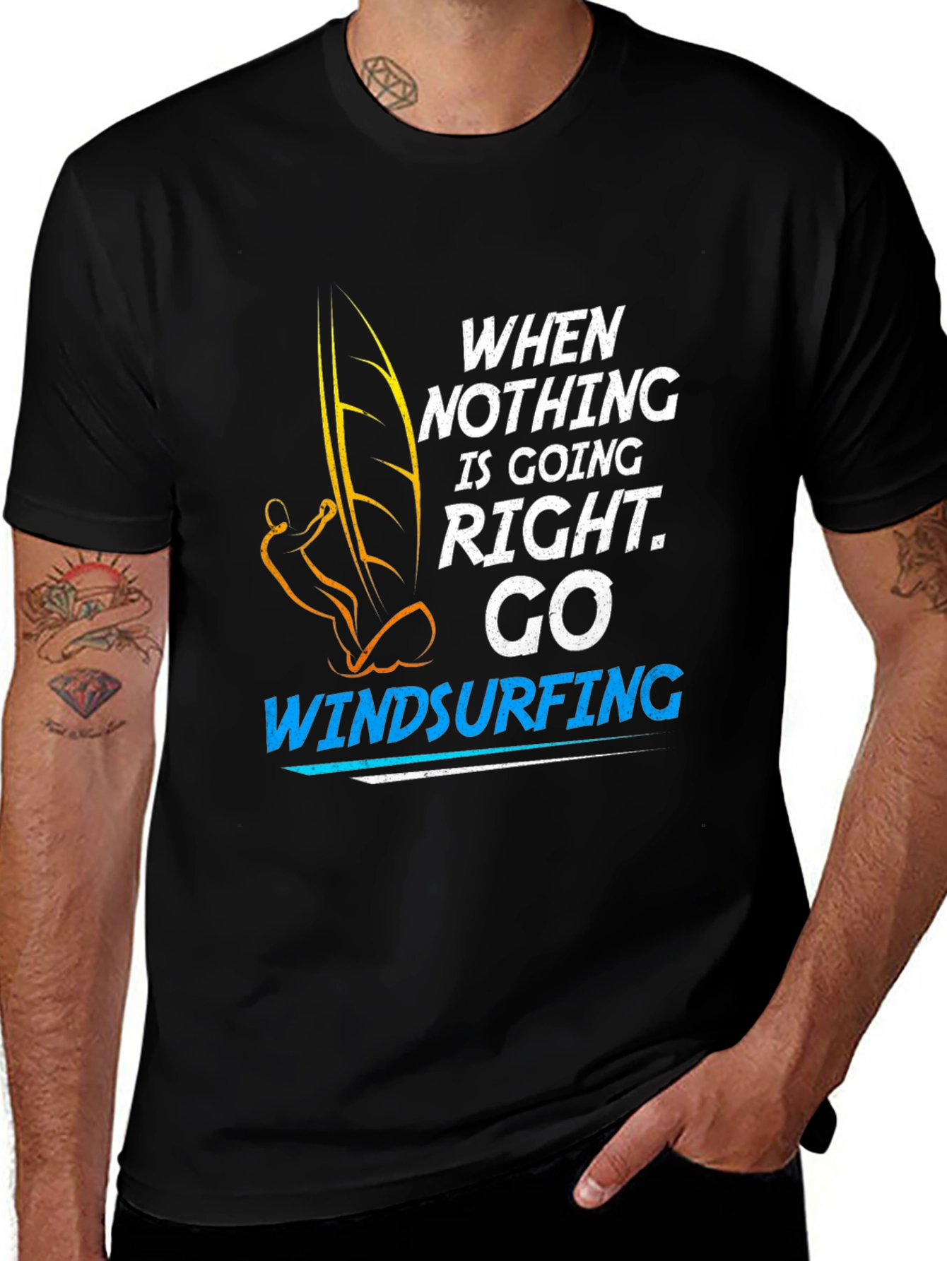 Variant 13 of Windsurfing T-Shirt: When Nothing is Going Right, Go Windsurfing