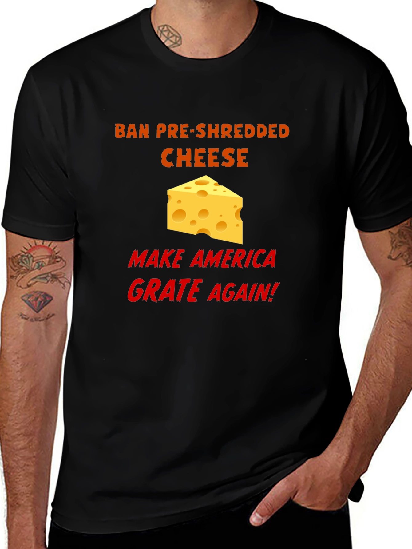Variant 26 of Ban Pre-Shredded Cheese T-Shirt - Make America Grate Again!