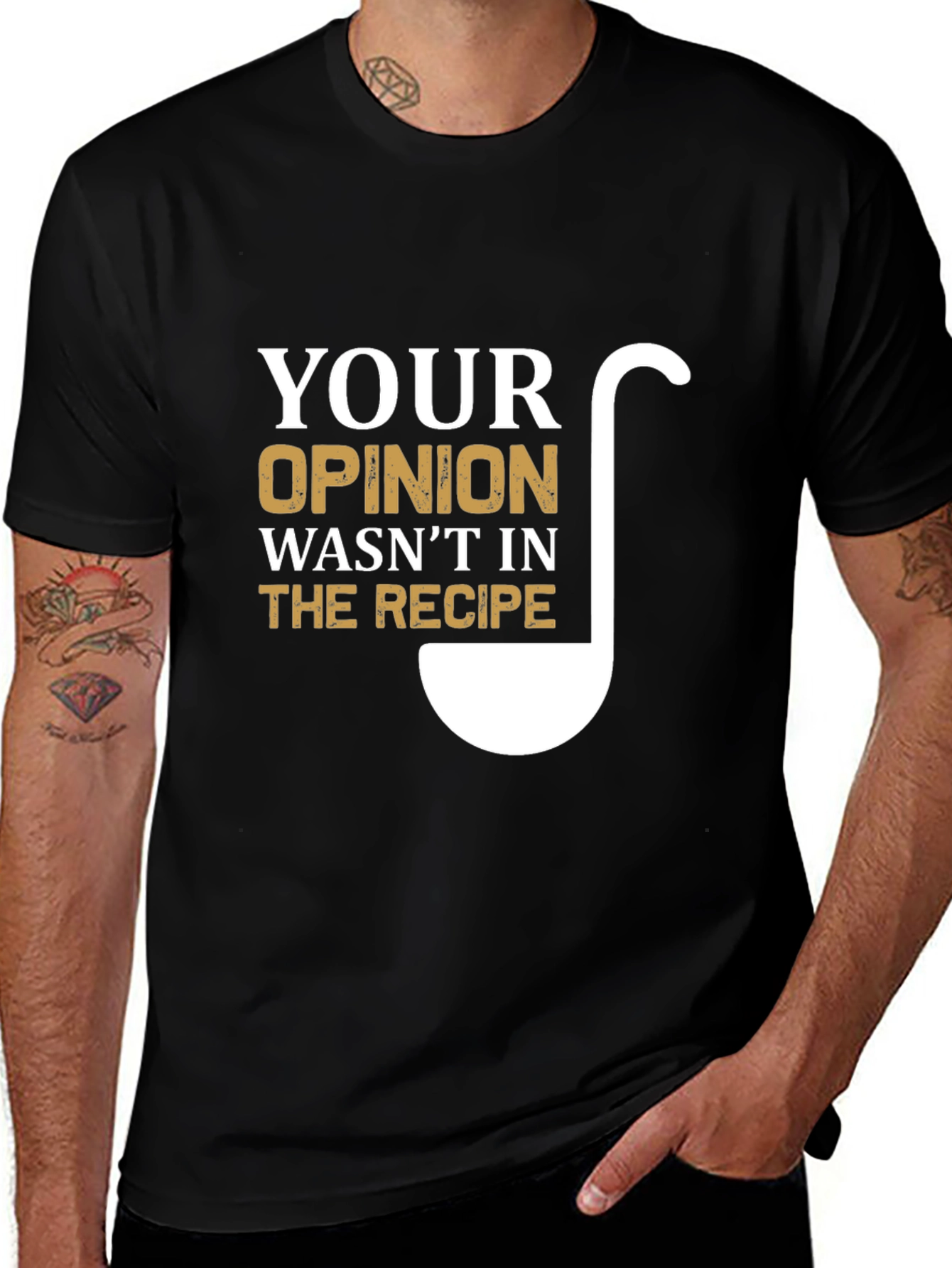 Variant 10 of Your Opinion Wasn't In The Recipe T-Shirt