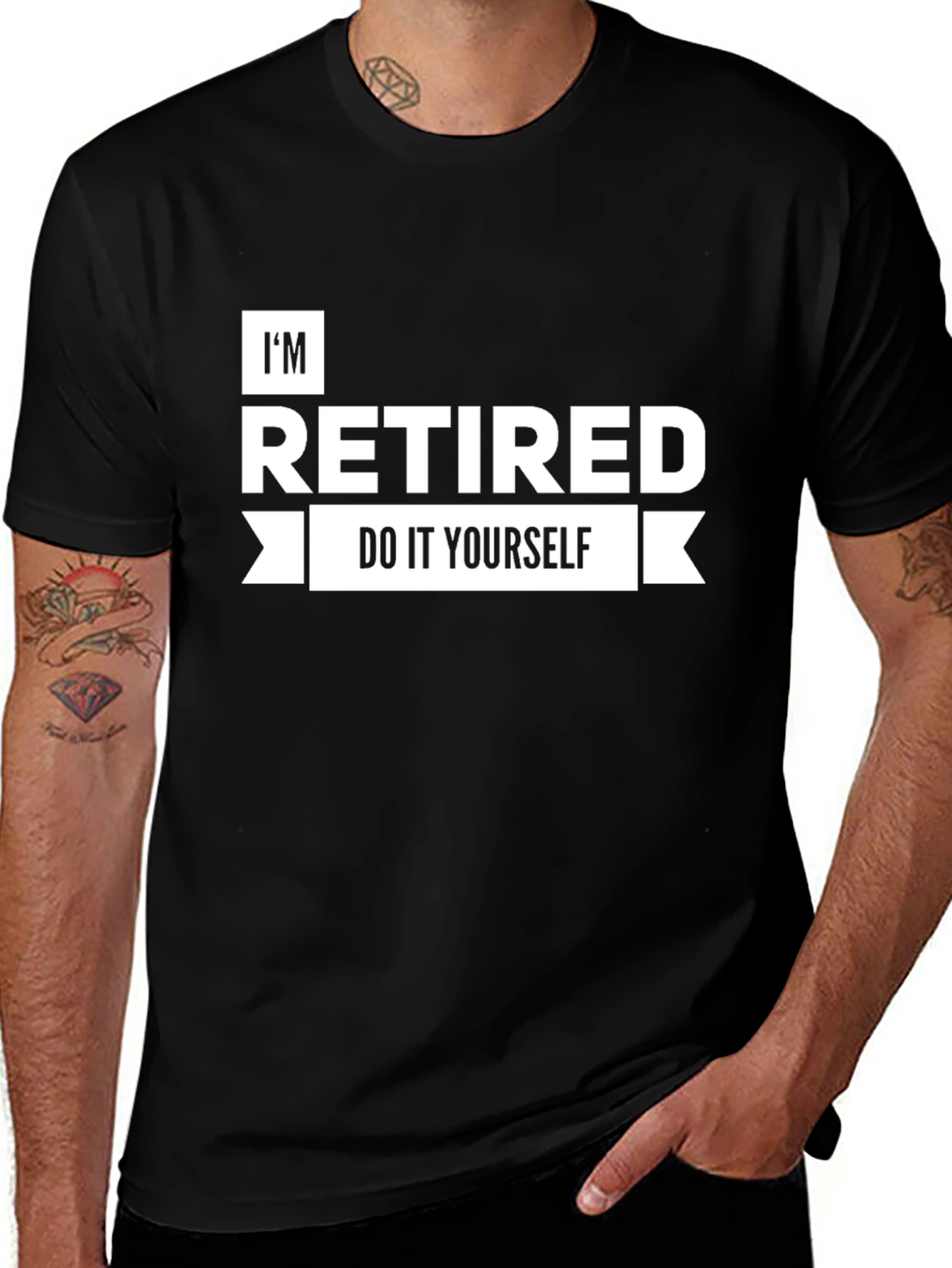 Variant 26 of I'm Retired - Do It Yourself T-Shirt