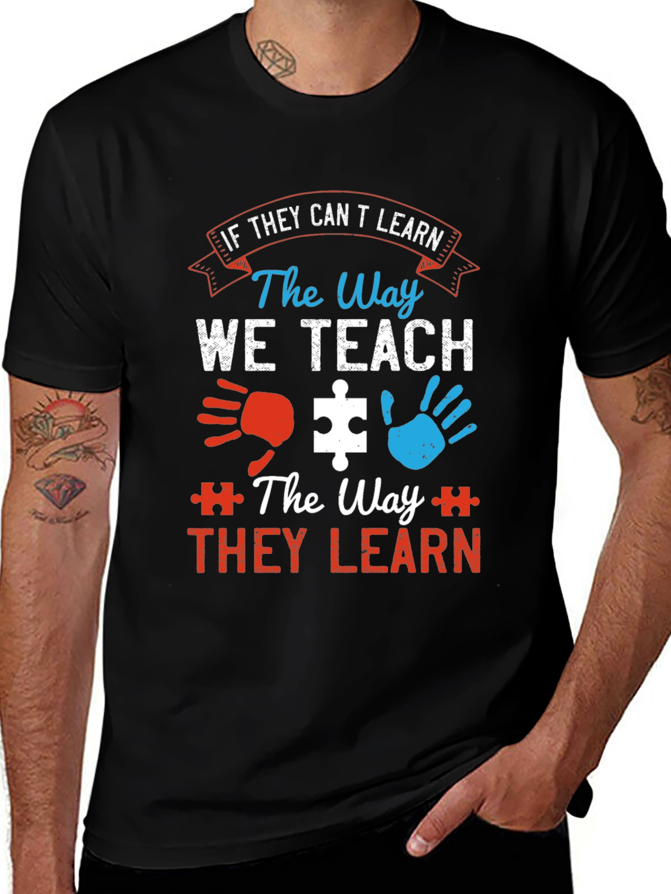 Variant 18 of Autism Awareness T-Shirt: If They Can't Learn...