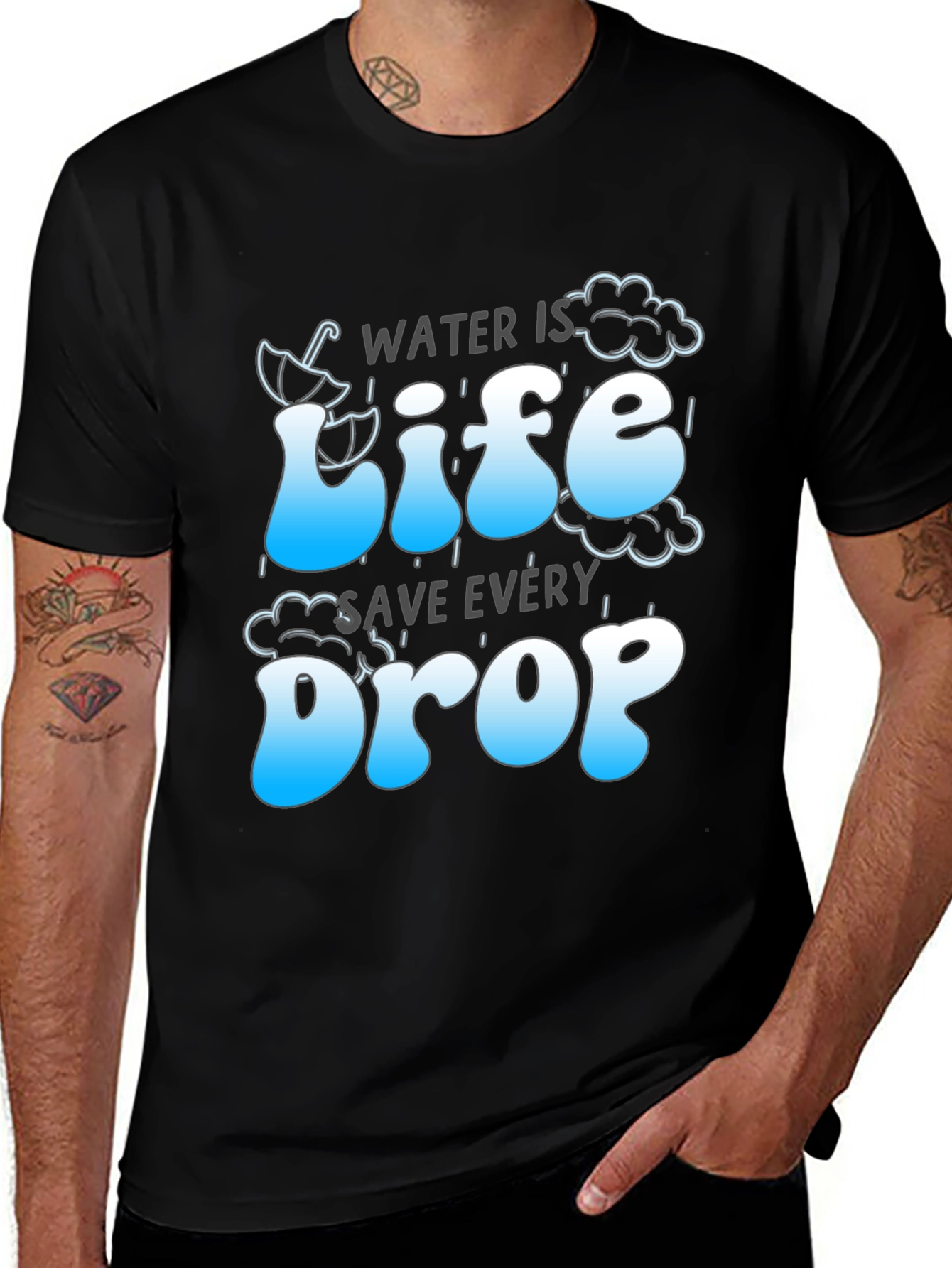 Variant 13 of Water is Life Save Every Drop Graphic Tee