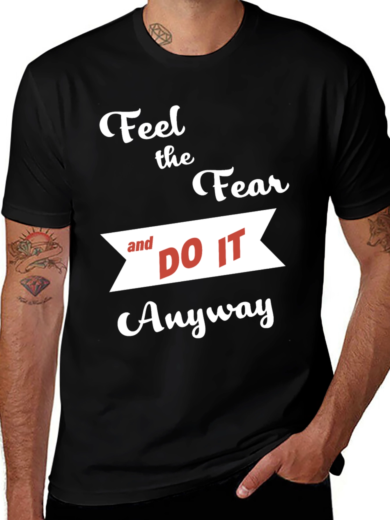 Variant 30 of Motivational T-Shirt: Feel the Fear and Do It