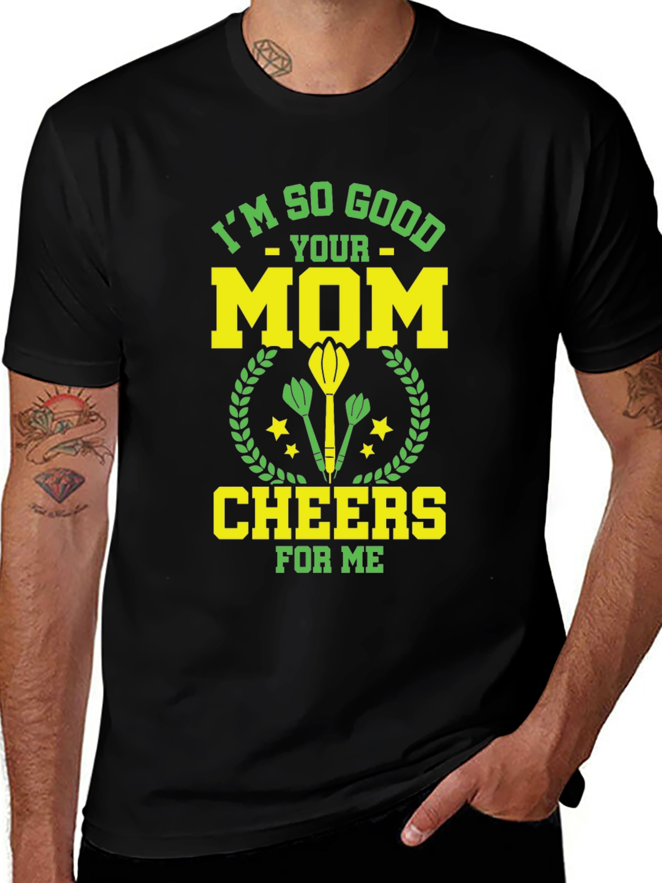 Variant 6 of Funny "I'm So Good Your Mom Cheers For Me" T-Shirt