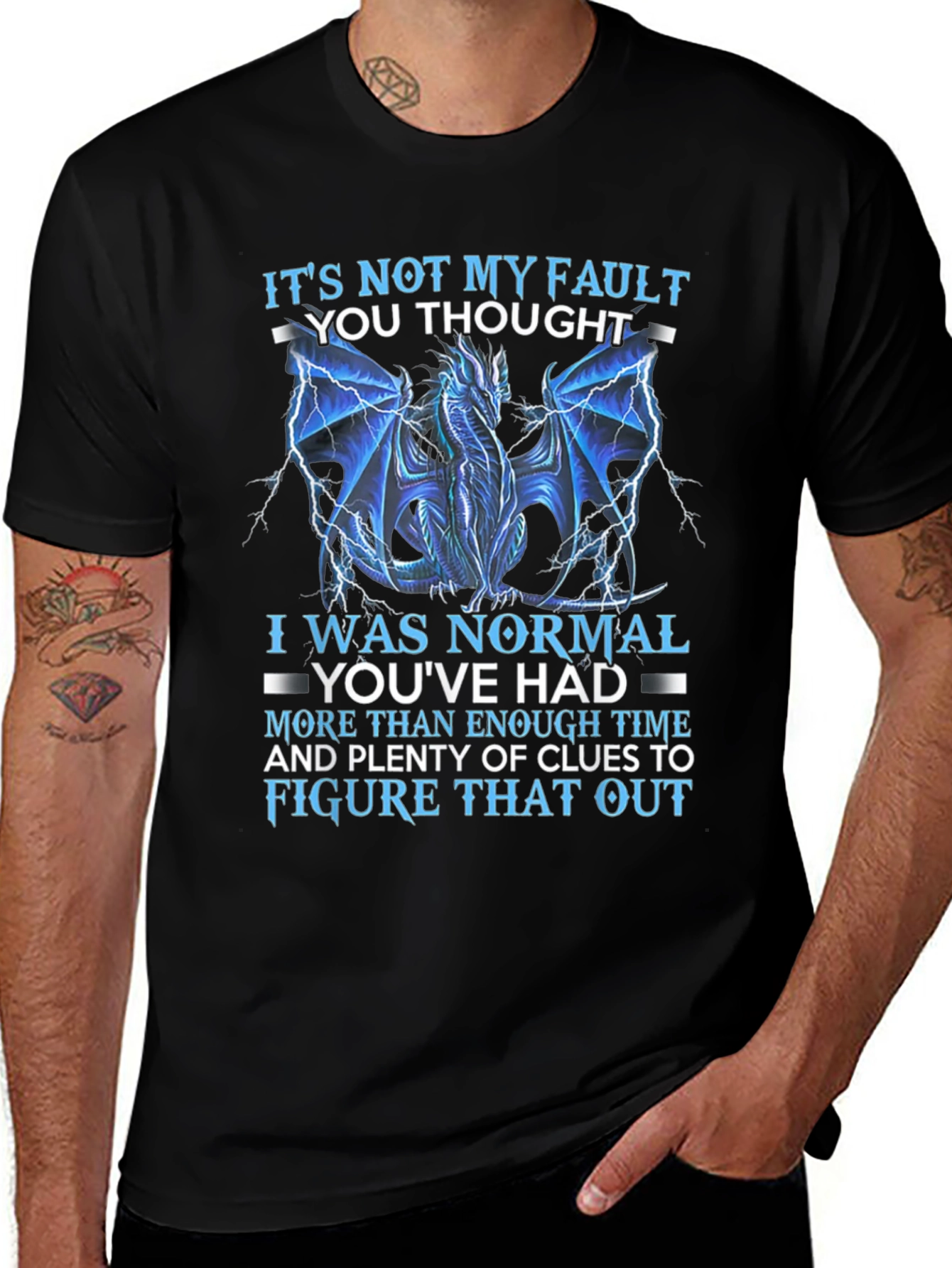 Variant 9 of Dragon Graphic Tee: Not My Fault You Thought I Was Normal