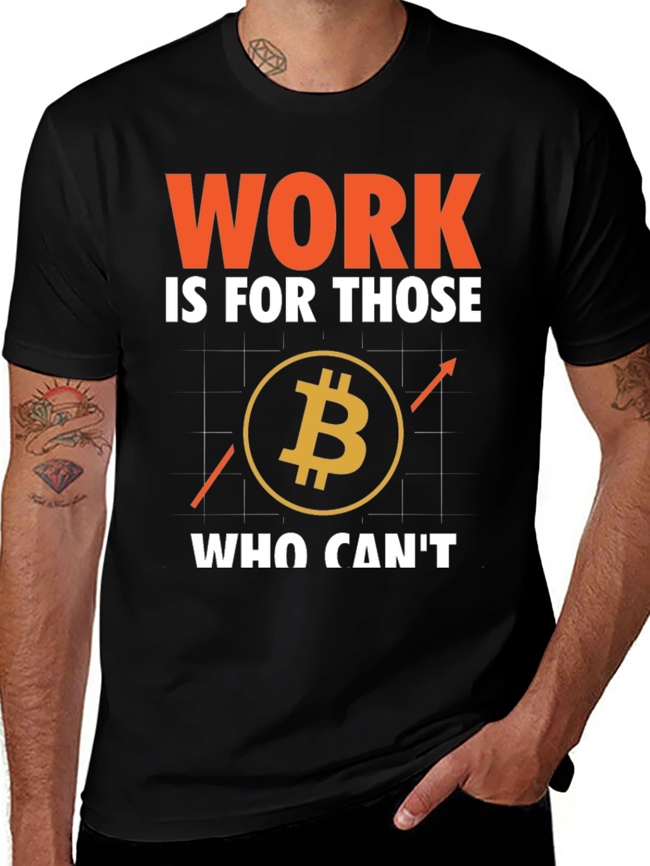 Bitcoin Crypto T-Shirt: Work is For Those Who Can't