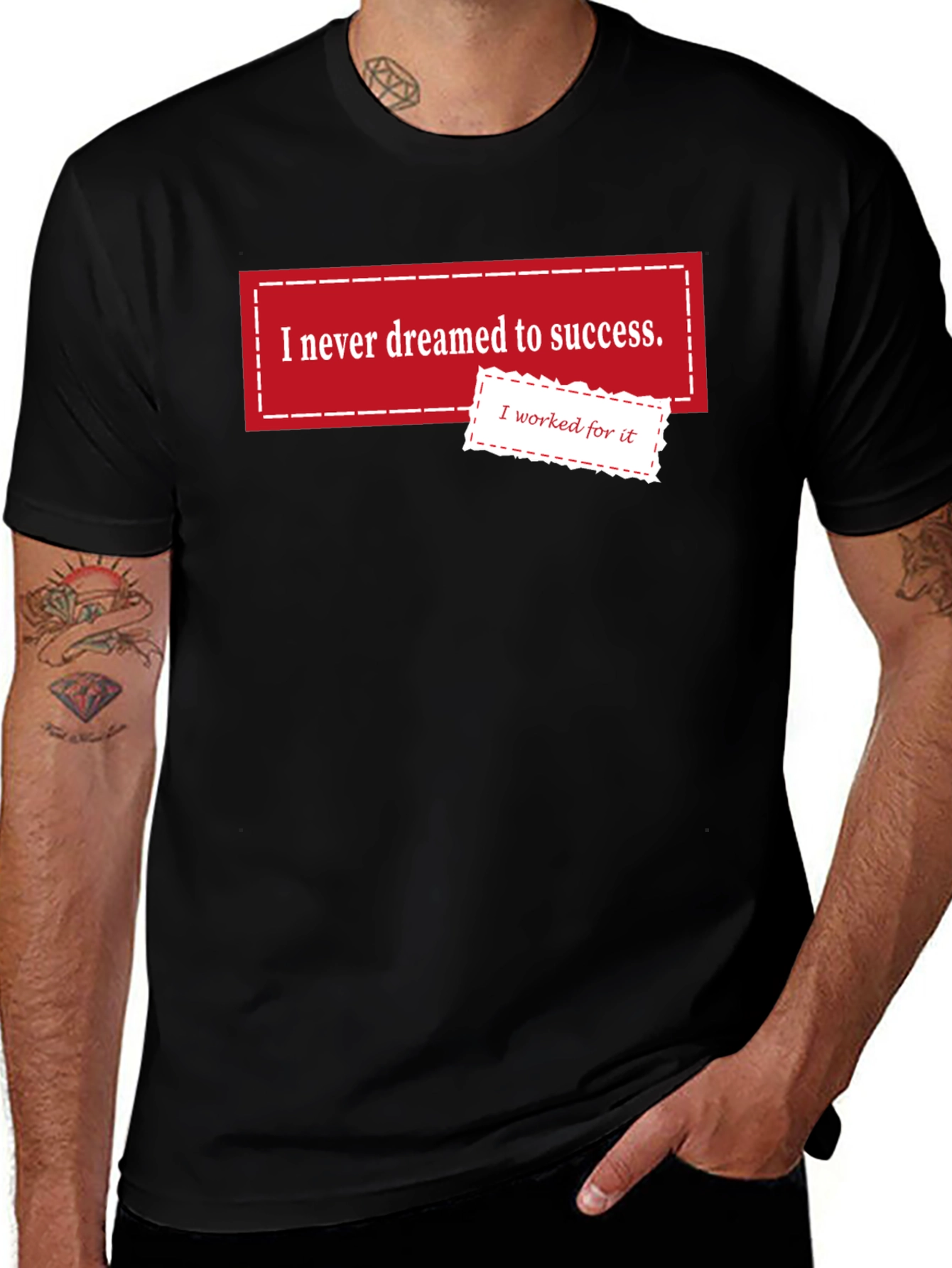 Variant 19 of Motivational T-Shirt: "I Never Dreamed of Success"