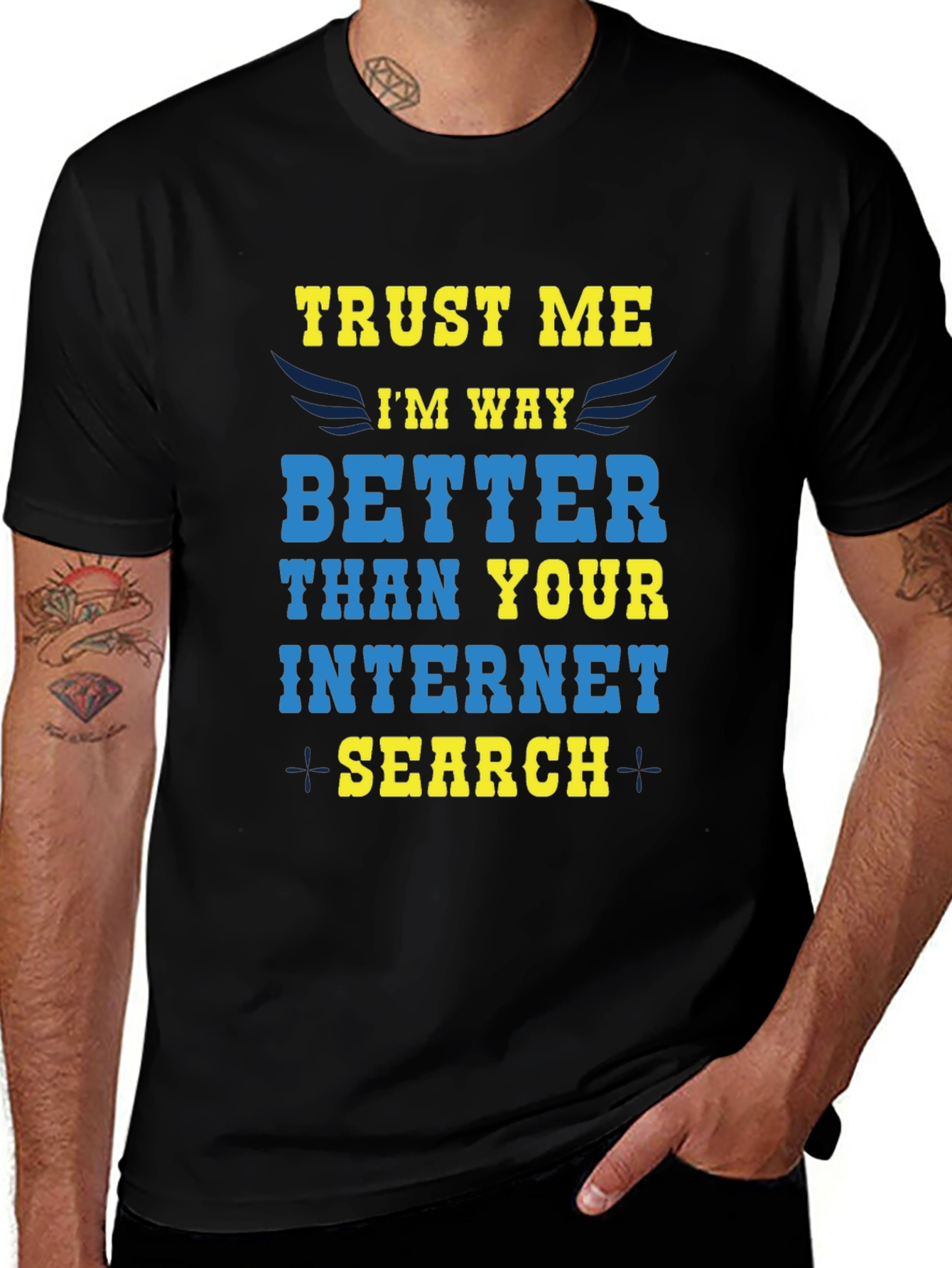 Variant 22 of Trust Me I'm Way Better Internet Search T-Shirt