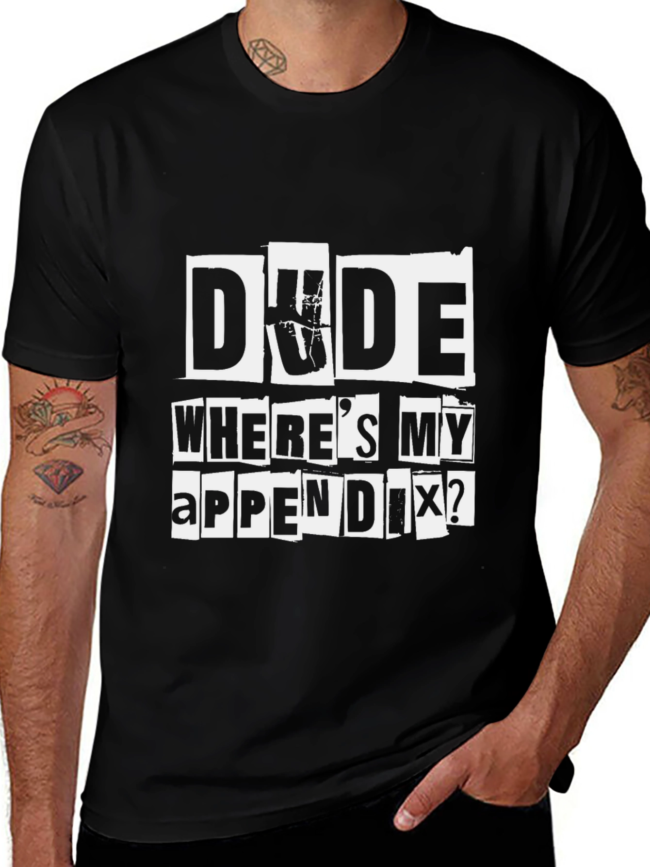 Variant 13 of Dude Where's My Appendix Funny Graphic T-Shirt