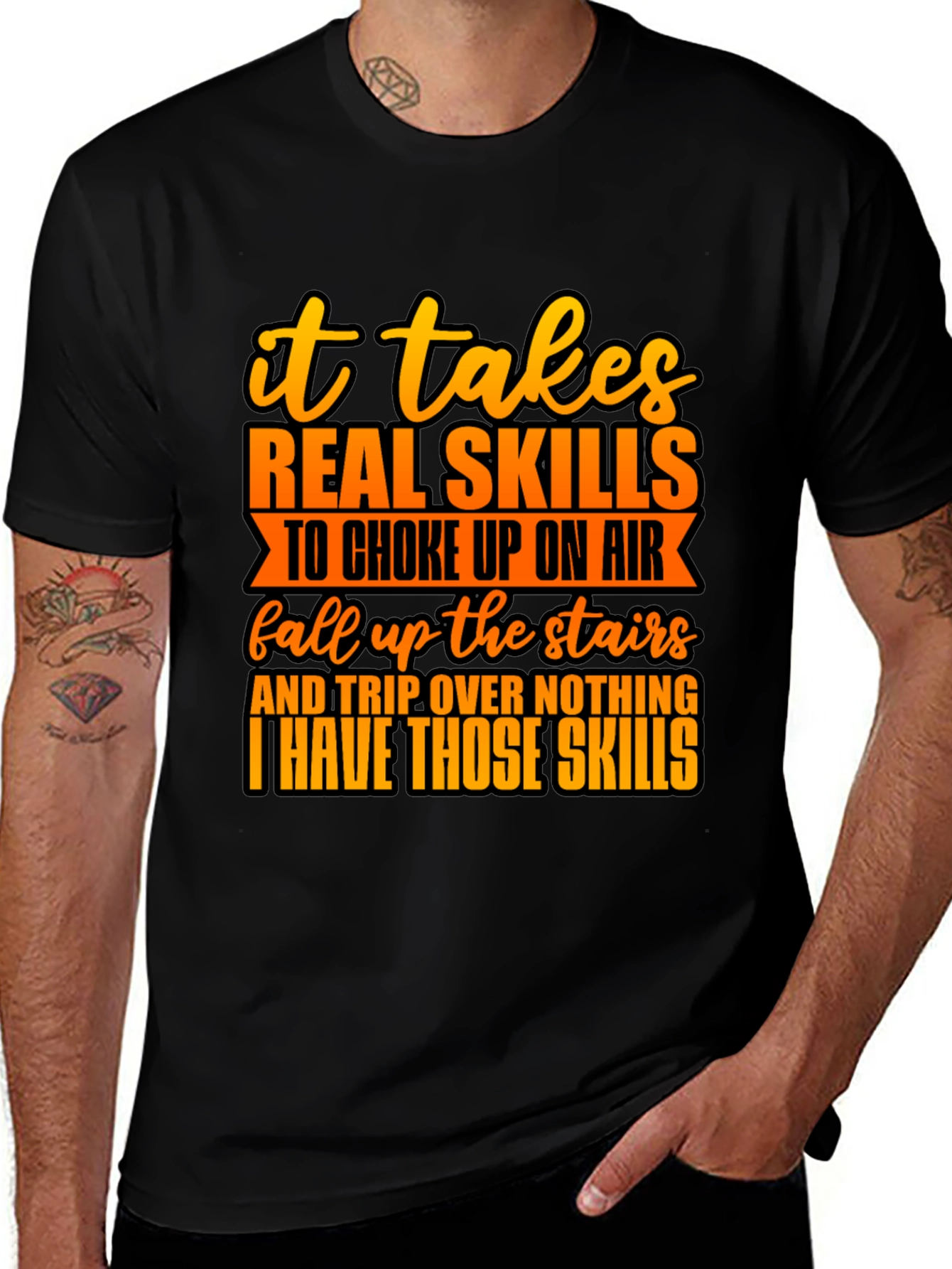 Funny Graphic T-Shirt: It Takes Real Skills
