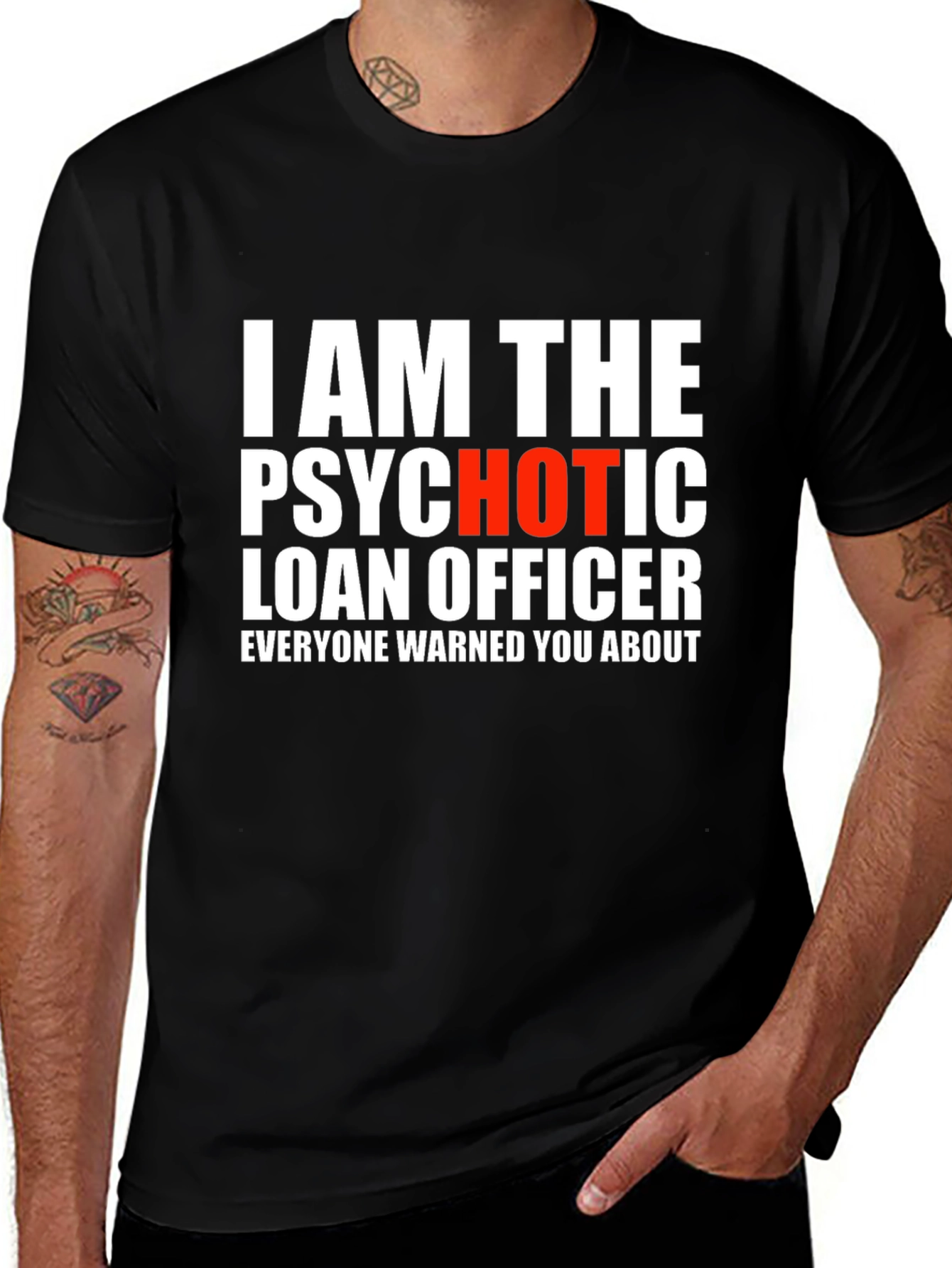 Variant 26 of Psychotic Hot Loan Officer T-Shirt