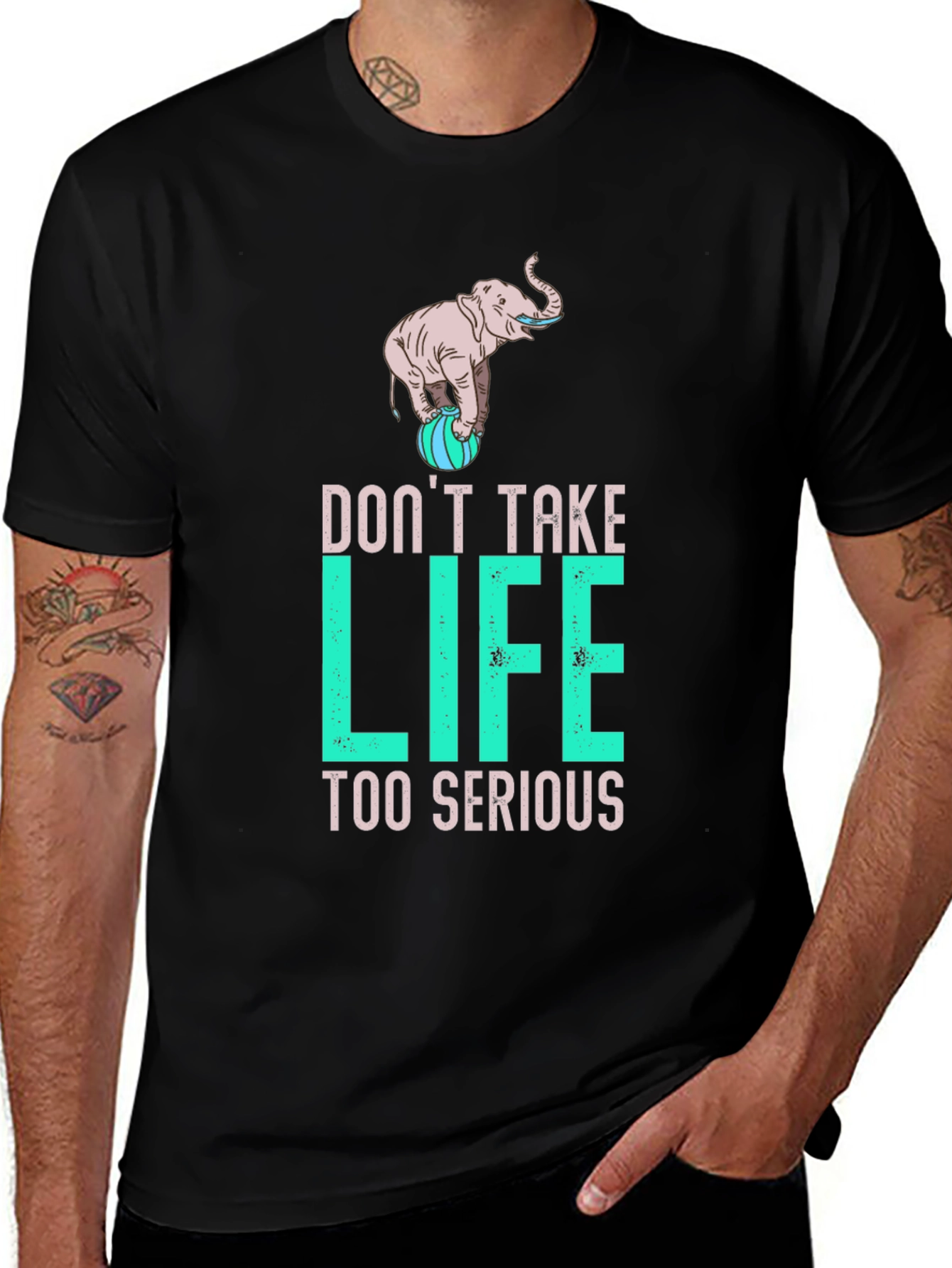Variant 11 of Don't Take Life Too Serious Elephant Graphic Tee
