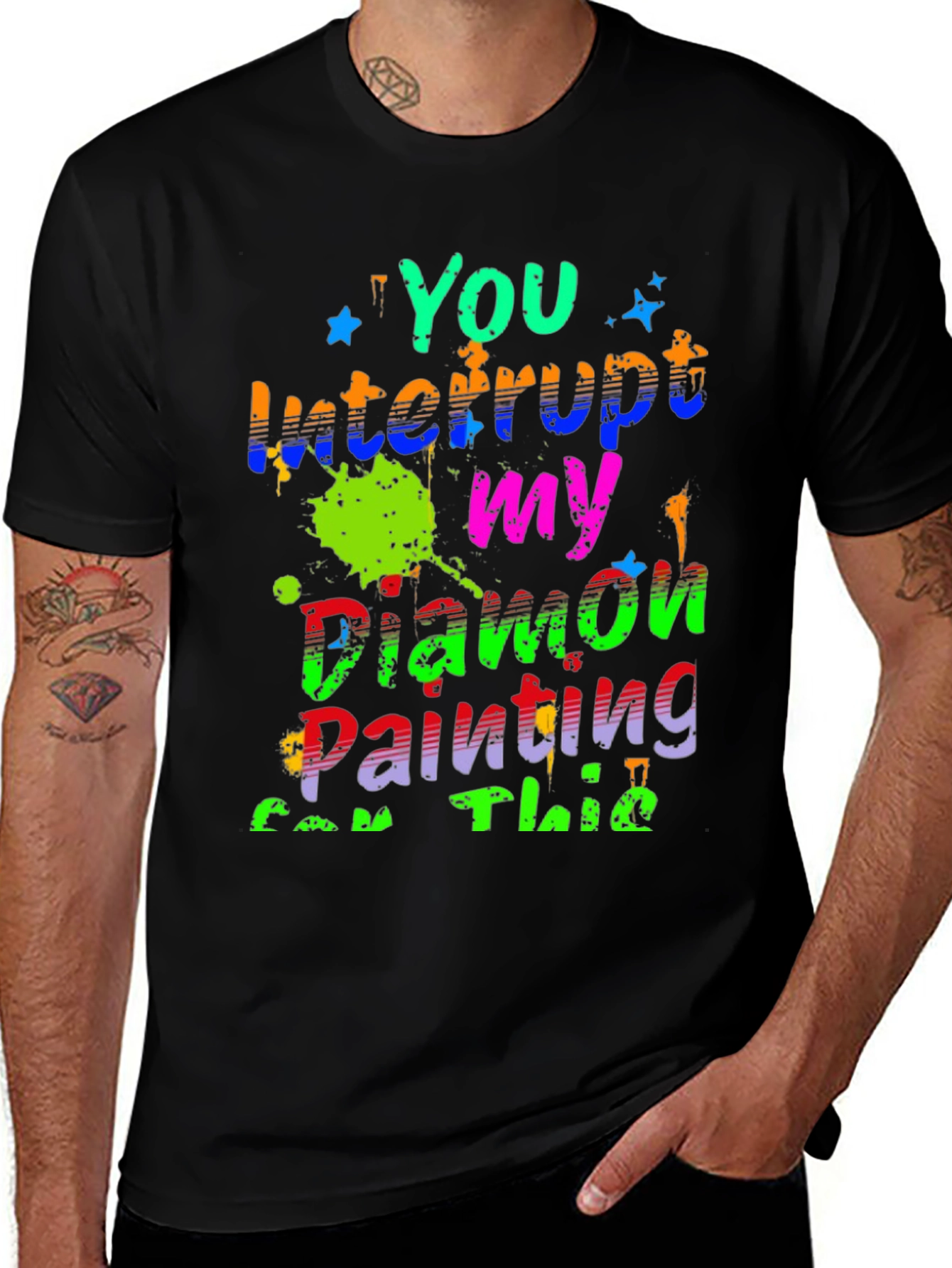 Diamond Painting T-Shirt - You Interrupt My Painting