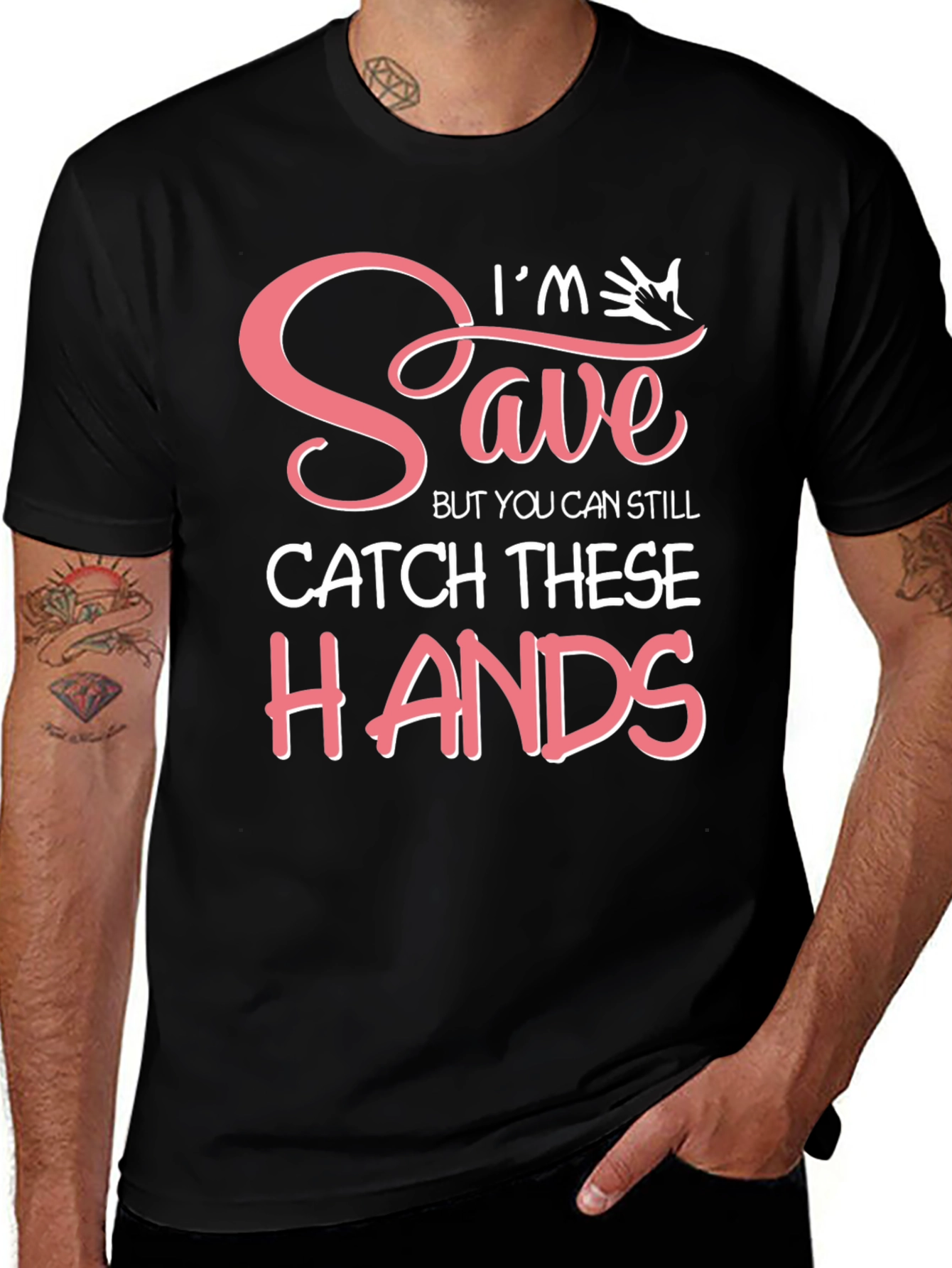 Variant 3 of I'm Saved But You Can Still Catch These Hands T-Shirt