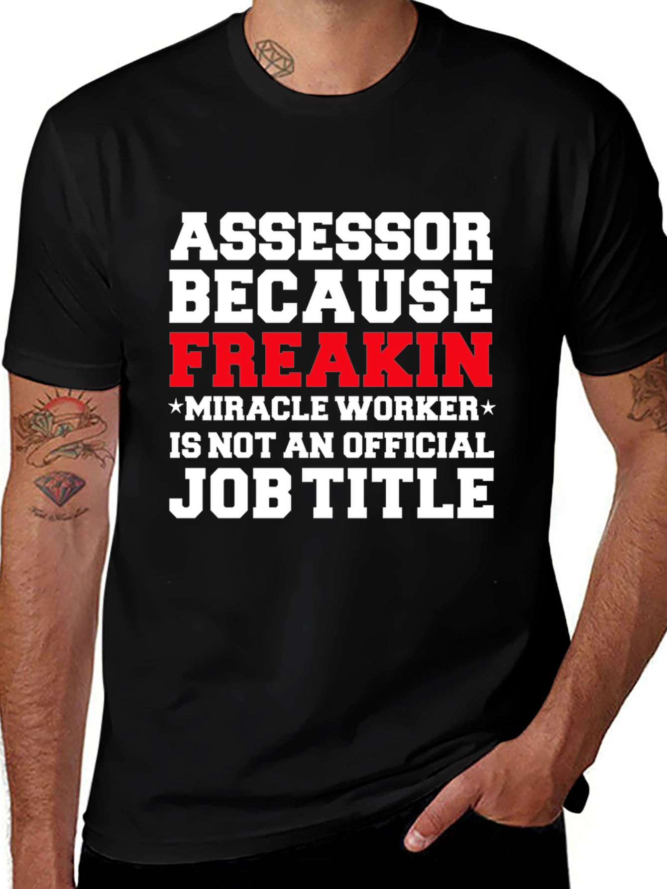 Variant 12 of Assessor Freakin' Miracle Worker Funny Job Title T-Shirt