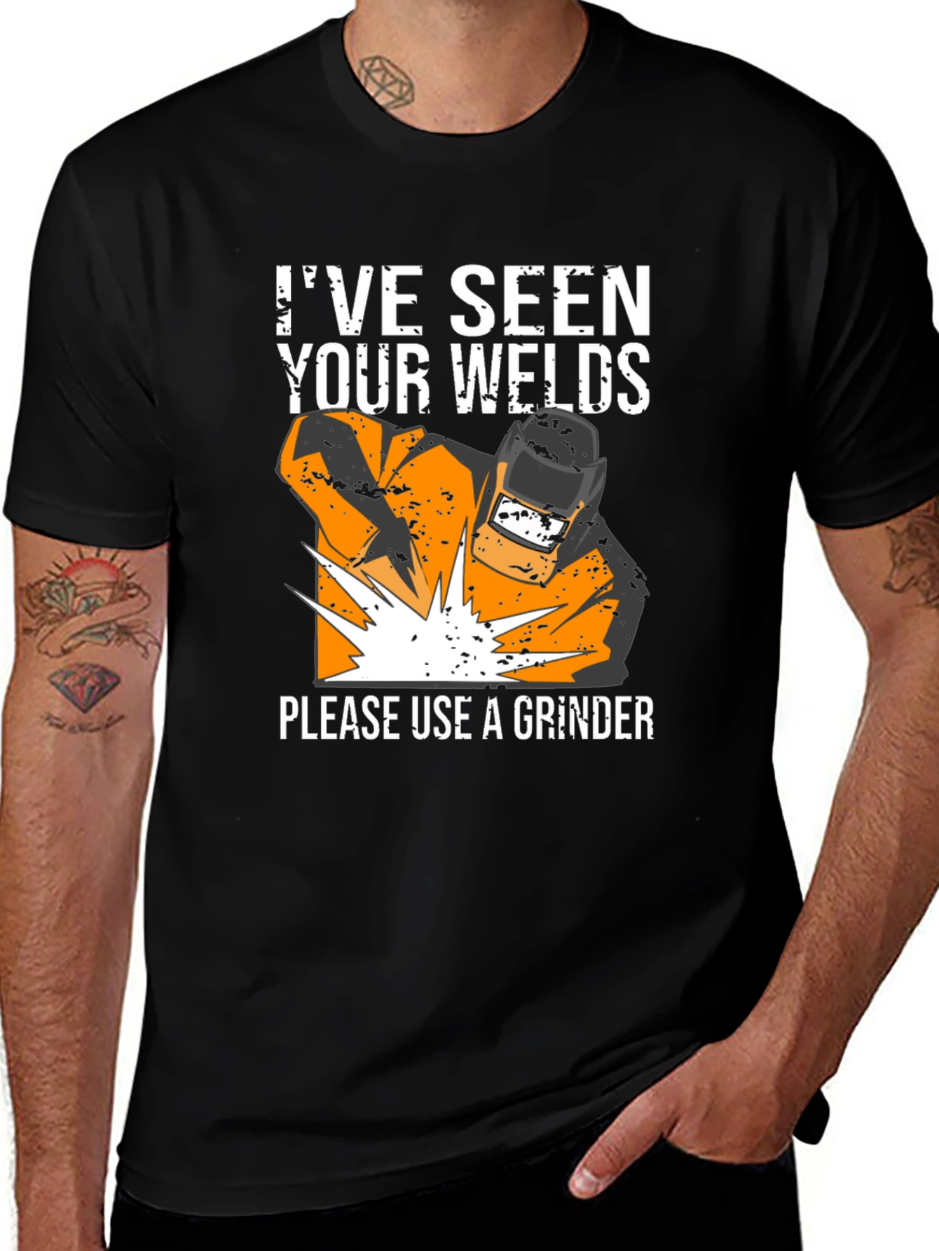 Variant 25 of Welder T-Shirt: Seen Your Welds - Use a Grinder Tee