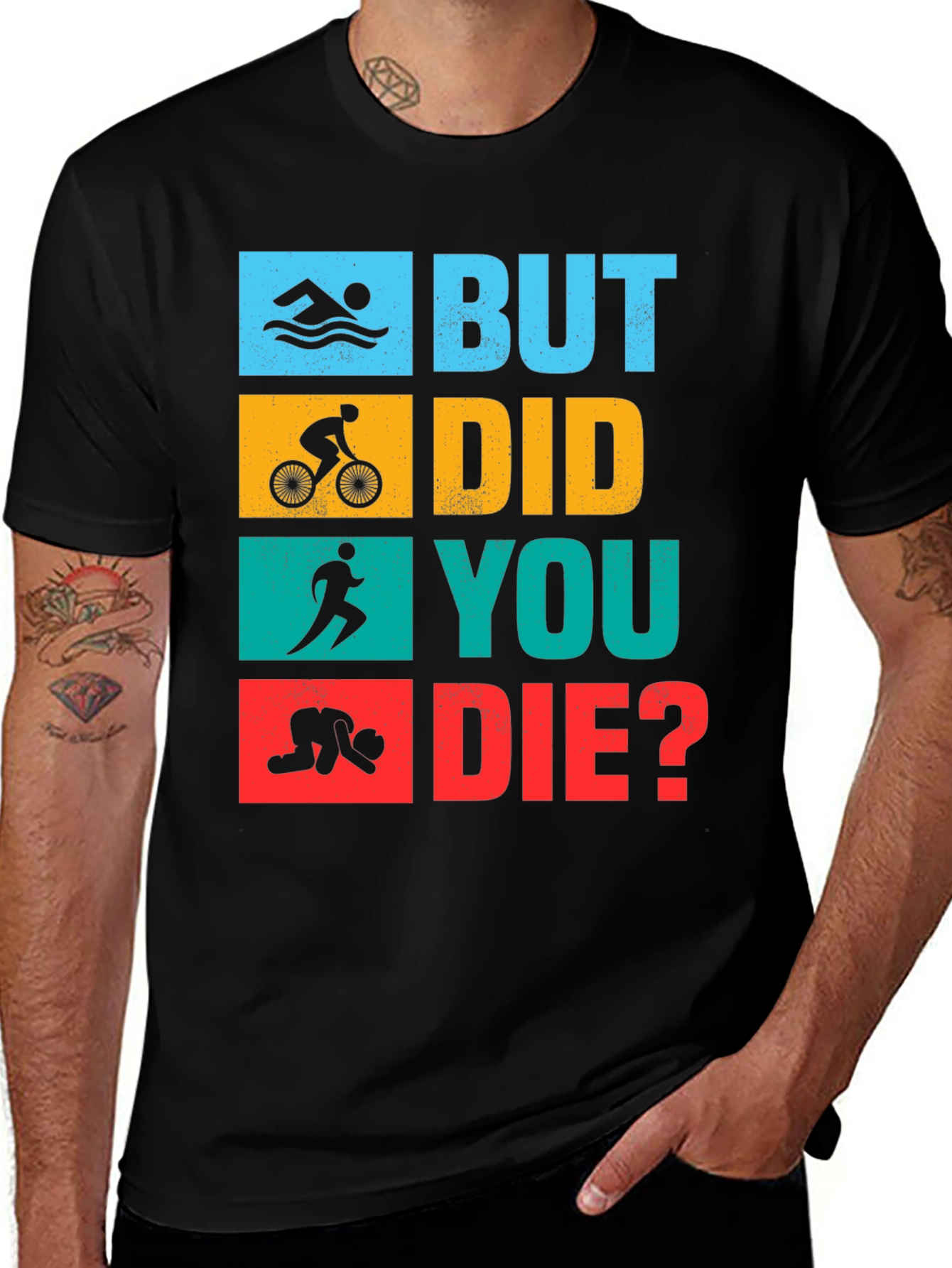 Variant 22 of But Did You Die? Triathlon Black T-Shirt