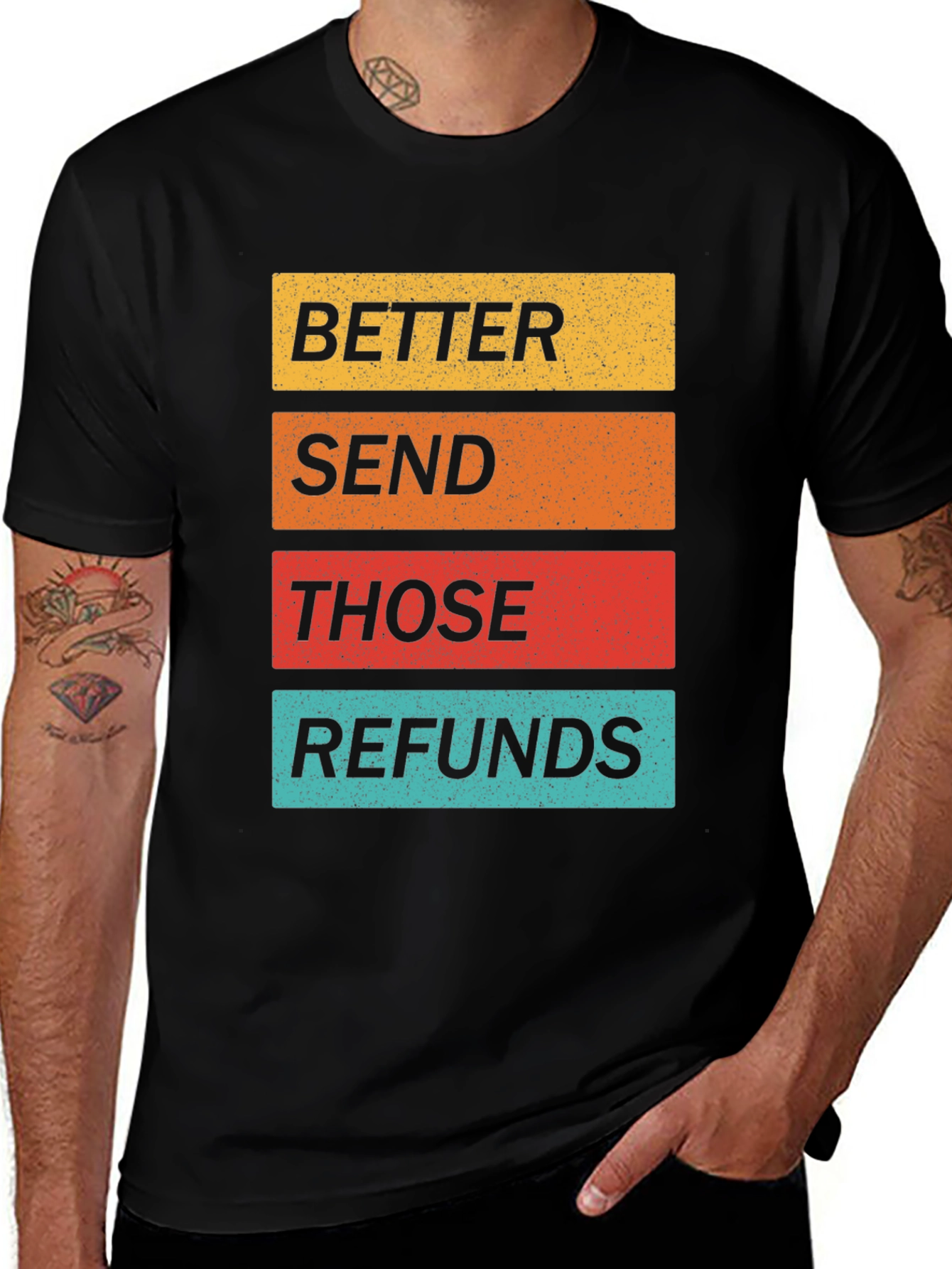 Variant 9 of Better Send Those Refunds Graphic Tee