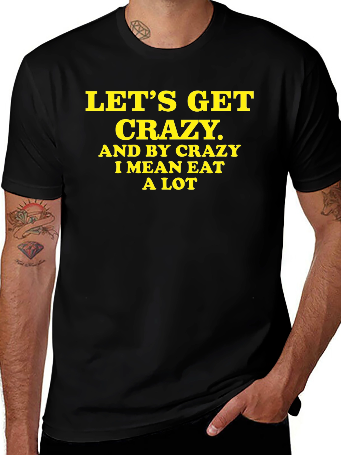 Variant 24 of Let's Get Crazy Eat a Lot Graphic Tee