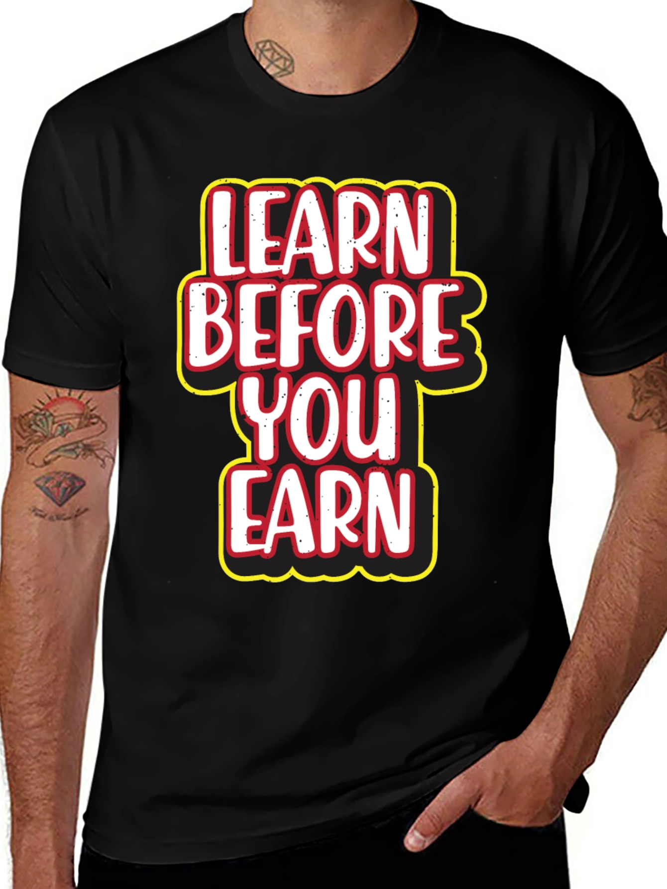 Variant 10 of Learn Before You Earn Graphic Tee