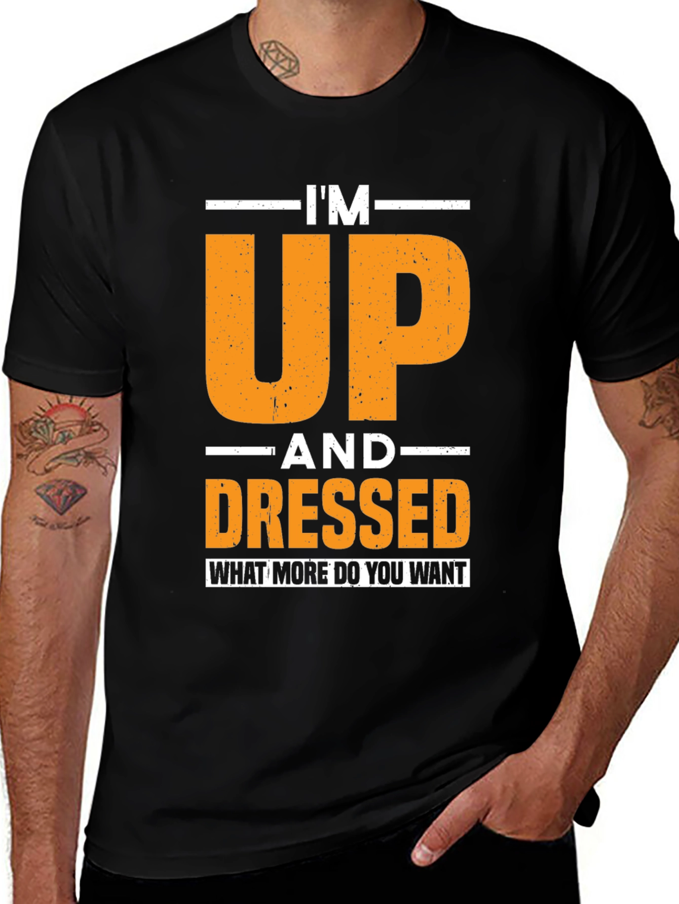 Variant 25 of I'm Up and Dressed T-Shirt