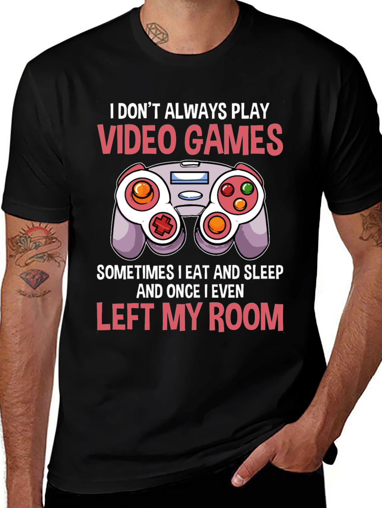 Variant 2 of Gamer T-Shirt - I Don't Always Play Video Games