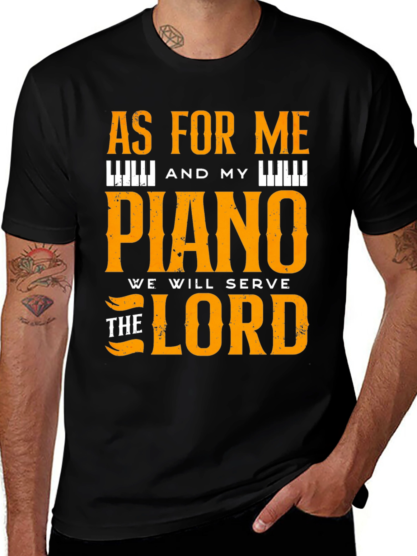 Variant 26 of Piano T-Shirt: As For Me and My Piano We Will Serve the Lord