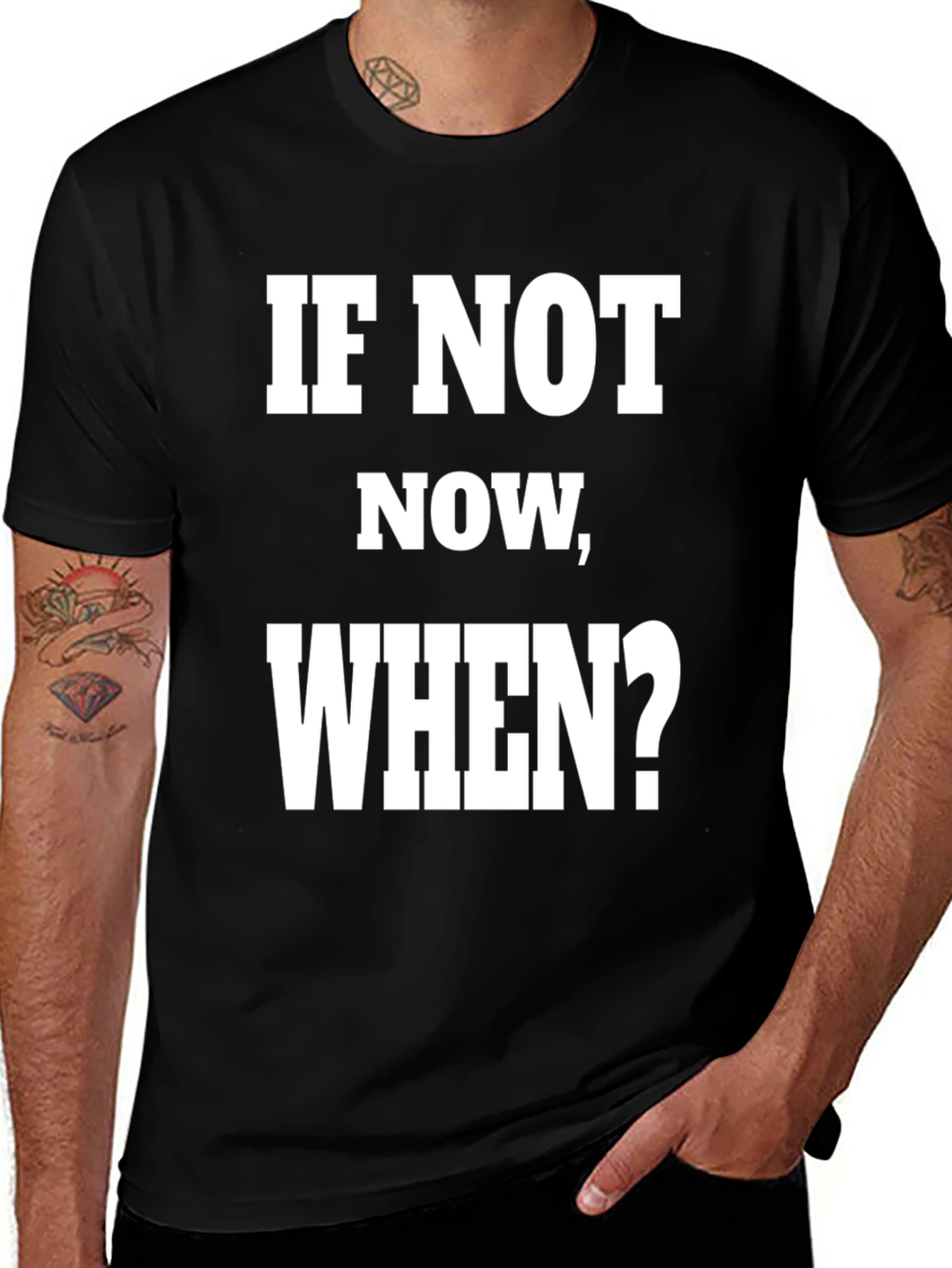 Variant 24 of Motivational "If Not Now, When?" Black T-Shirt