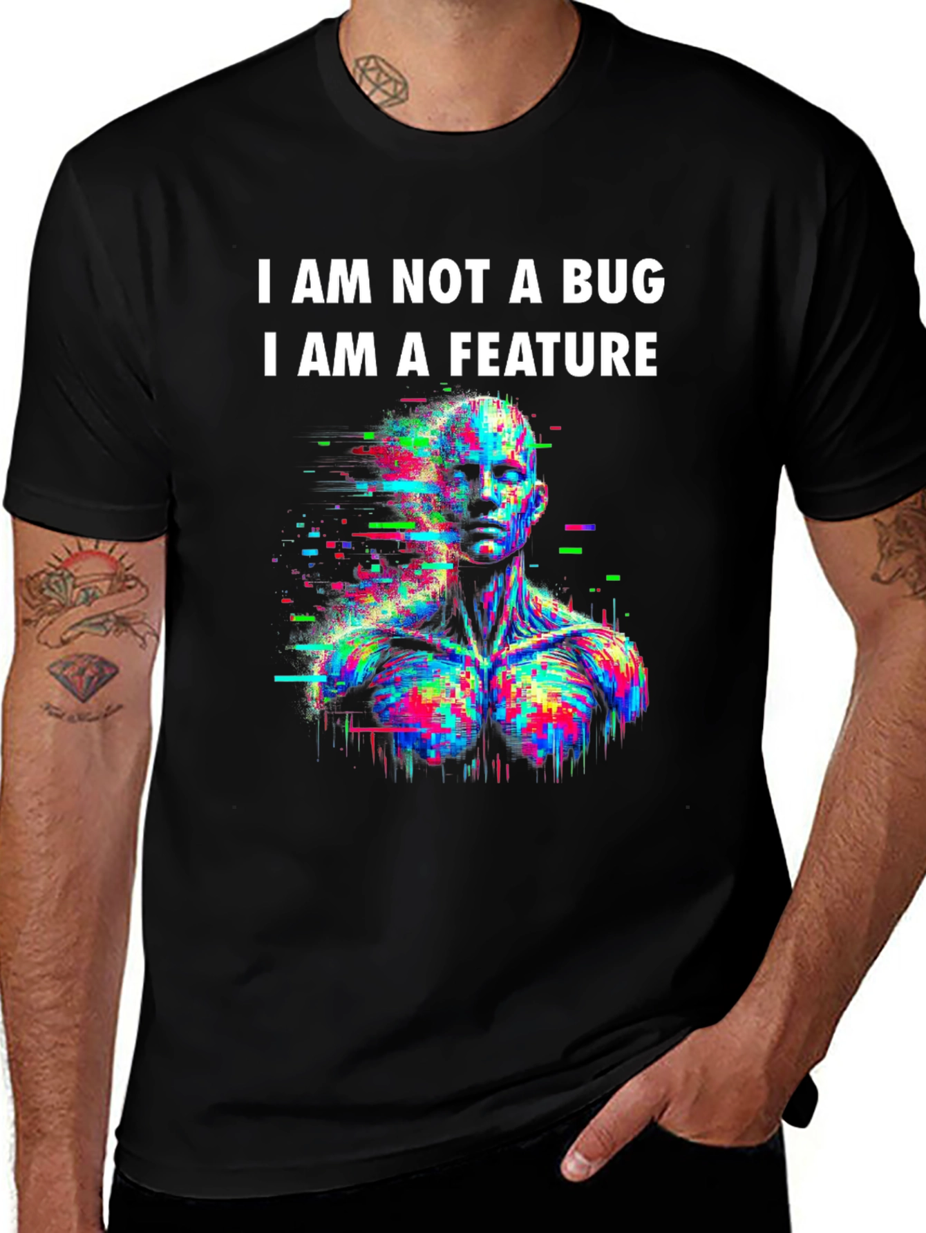 Variant 24 of I Am Not a Bug I Am a Feature Graphic Tee