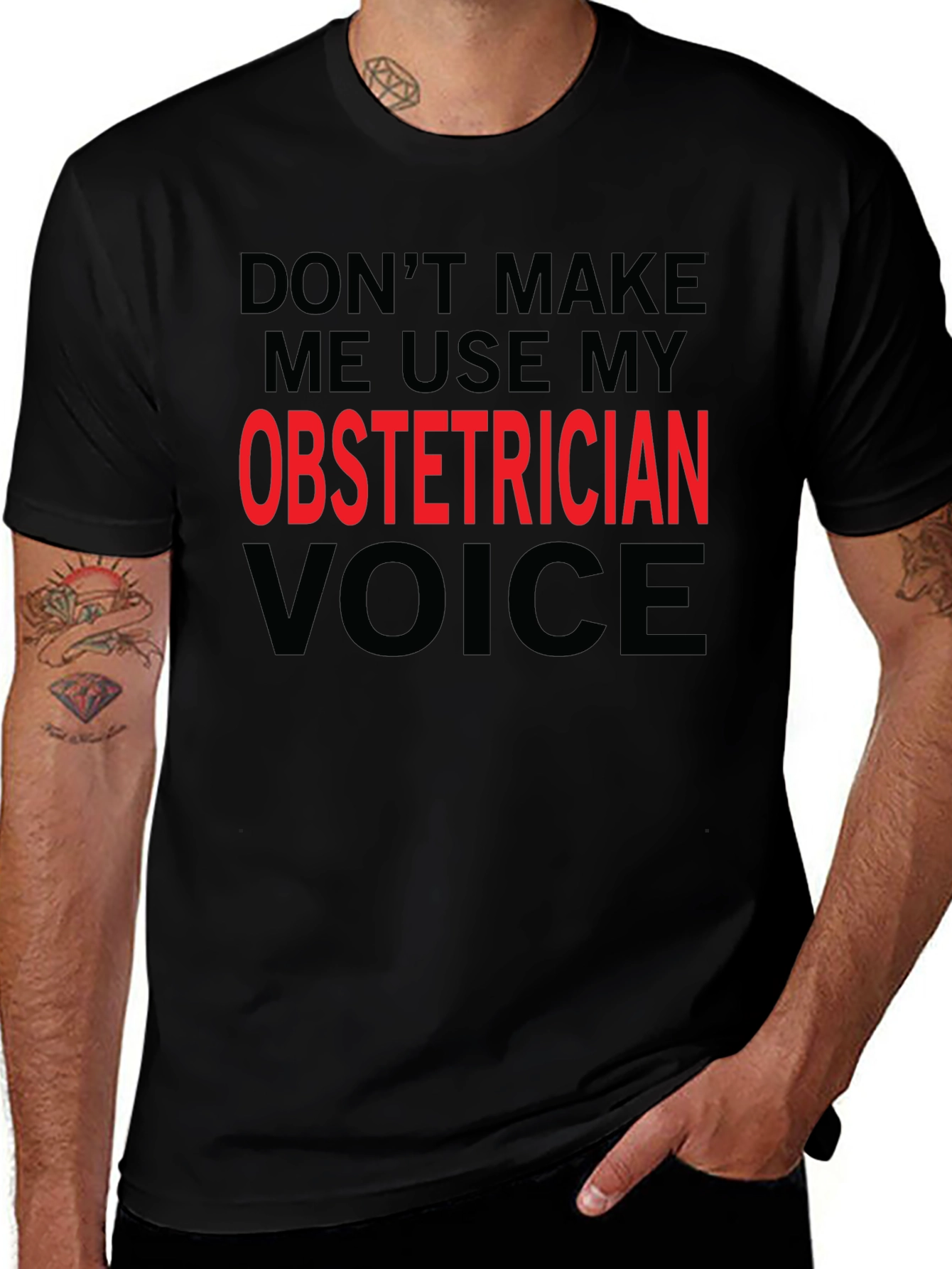 Obstetrician Voice Graphic Tee - Sarcastic Doctor Humor T-Shirt