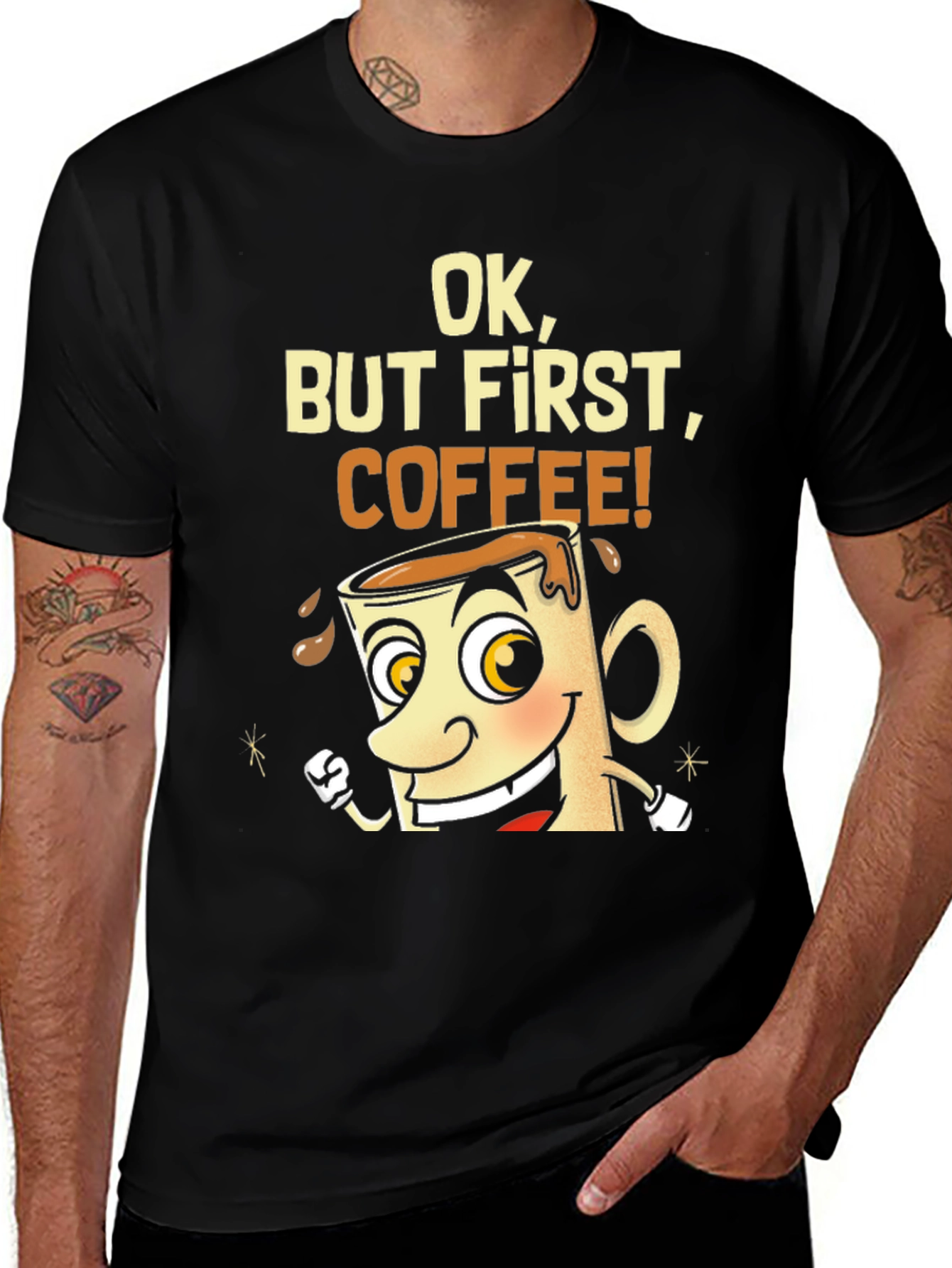 Variant 26 of Ok, But First, Coffee! Graphic T-Shirt