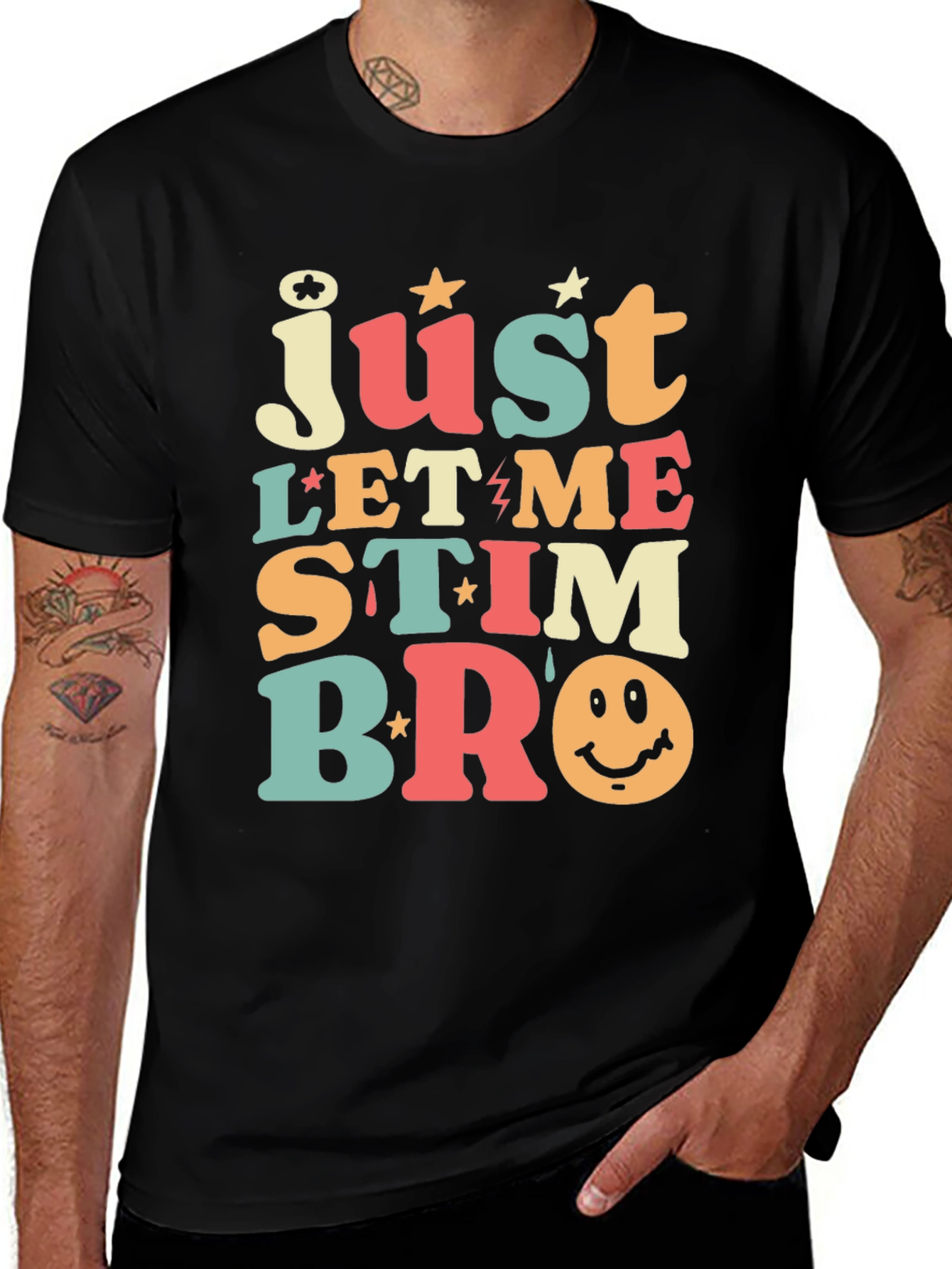 Variant 10 of Just Let Me Stim Bro Graphic Tee