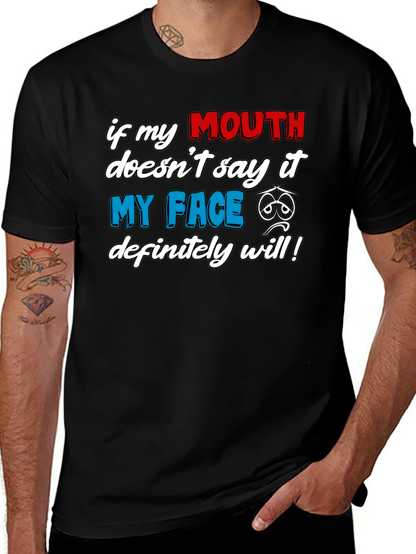 Variant 11 of Funny Graphic T-Shirt: If My Mouth Doesn't Say It...