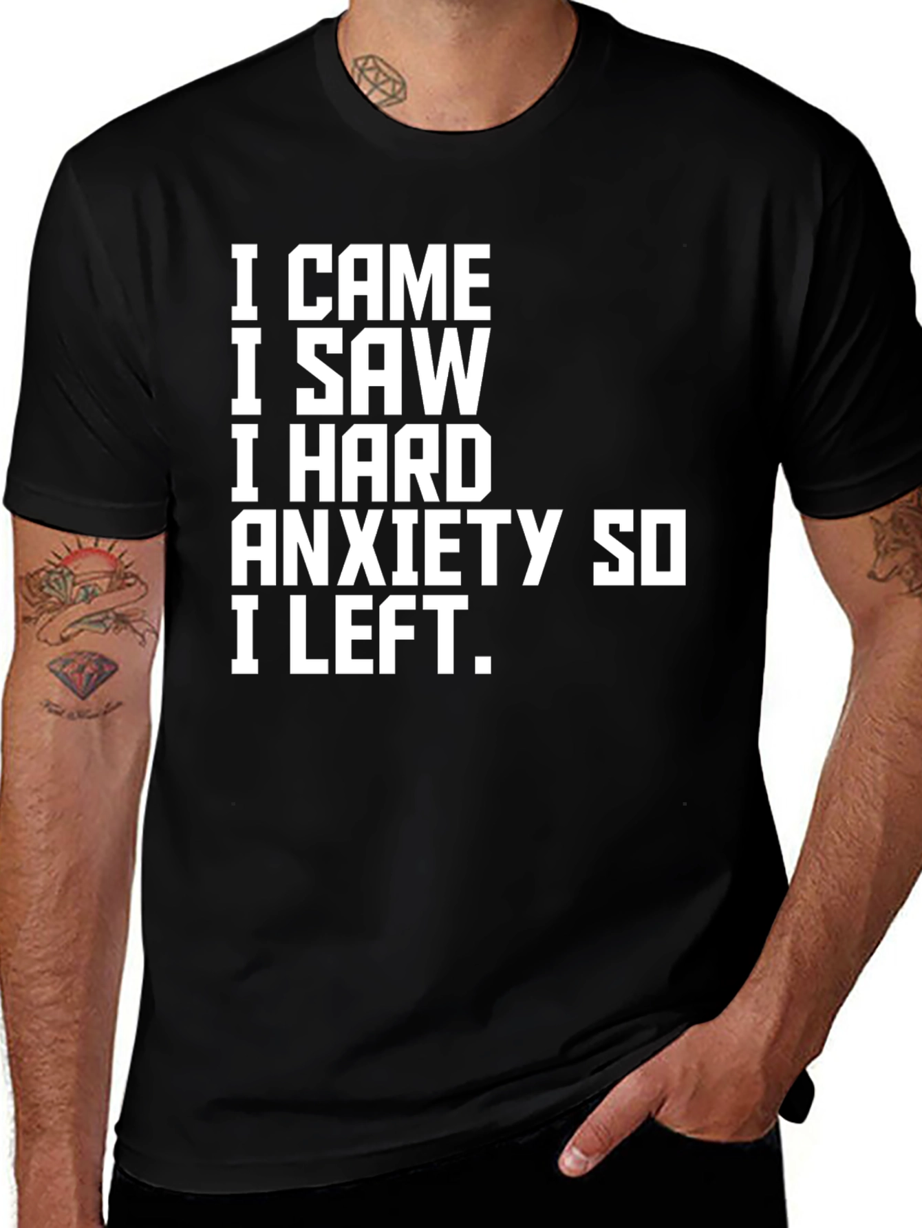 Variant 7 of Anxiety T-Shirt - I Came I Saw I Had Anxiety So I Left