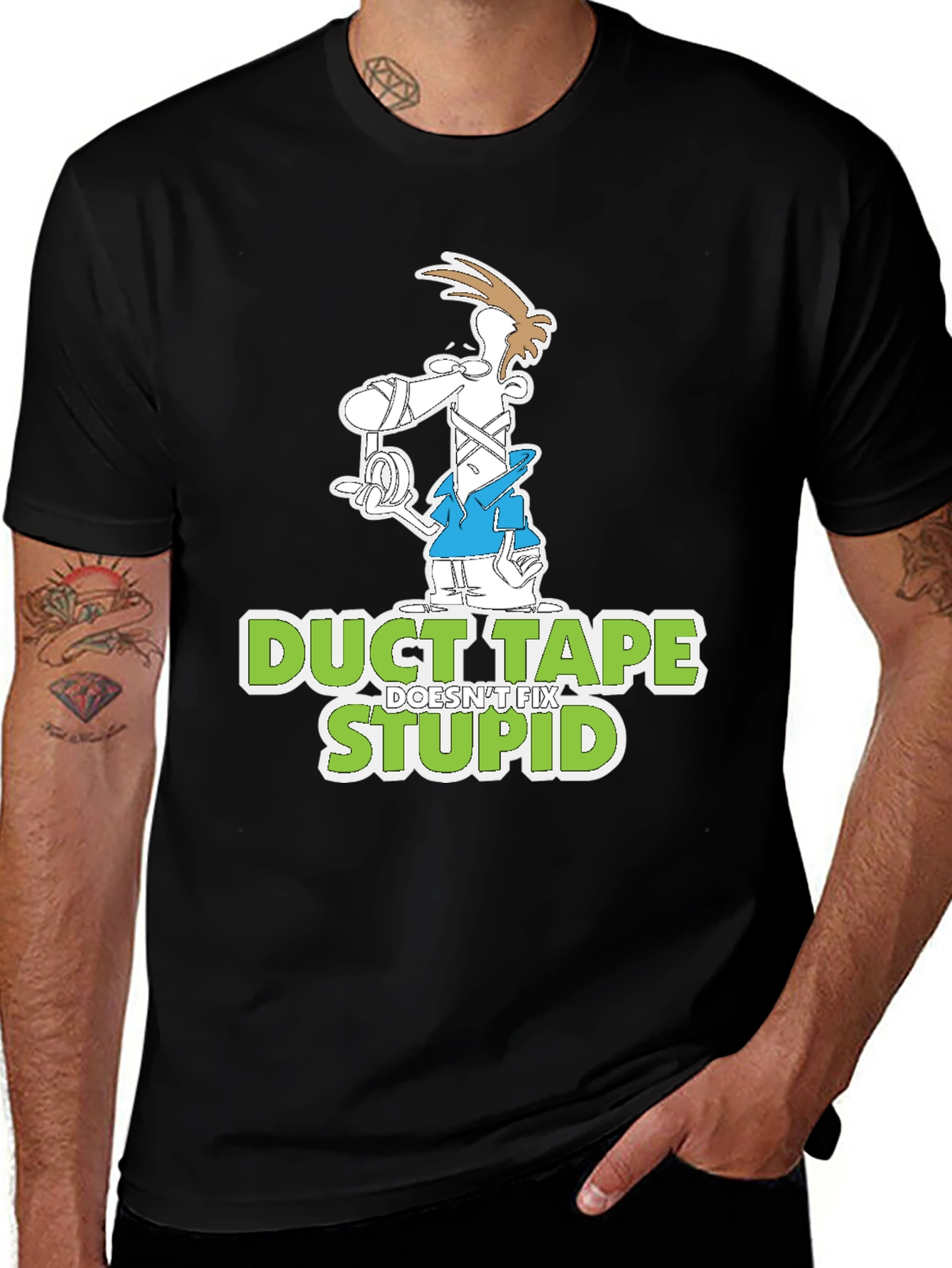Variant 14 of Duct Tape Doesn't Fix Stupid Graphic Tee