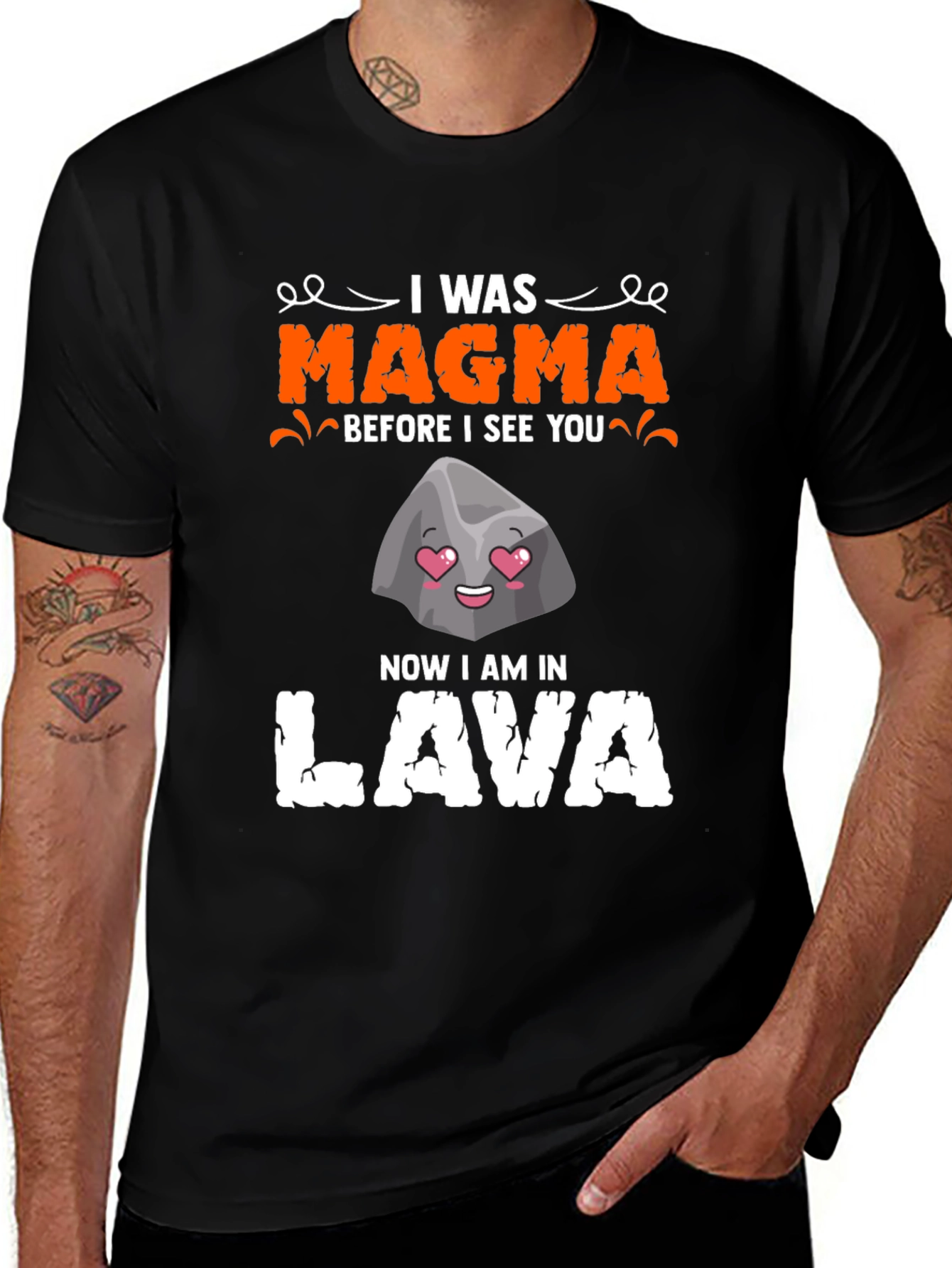 I Was Magma Before I See You Now I Am in Lava T-Shirt
