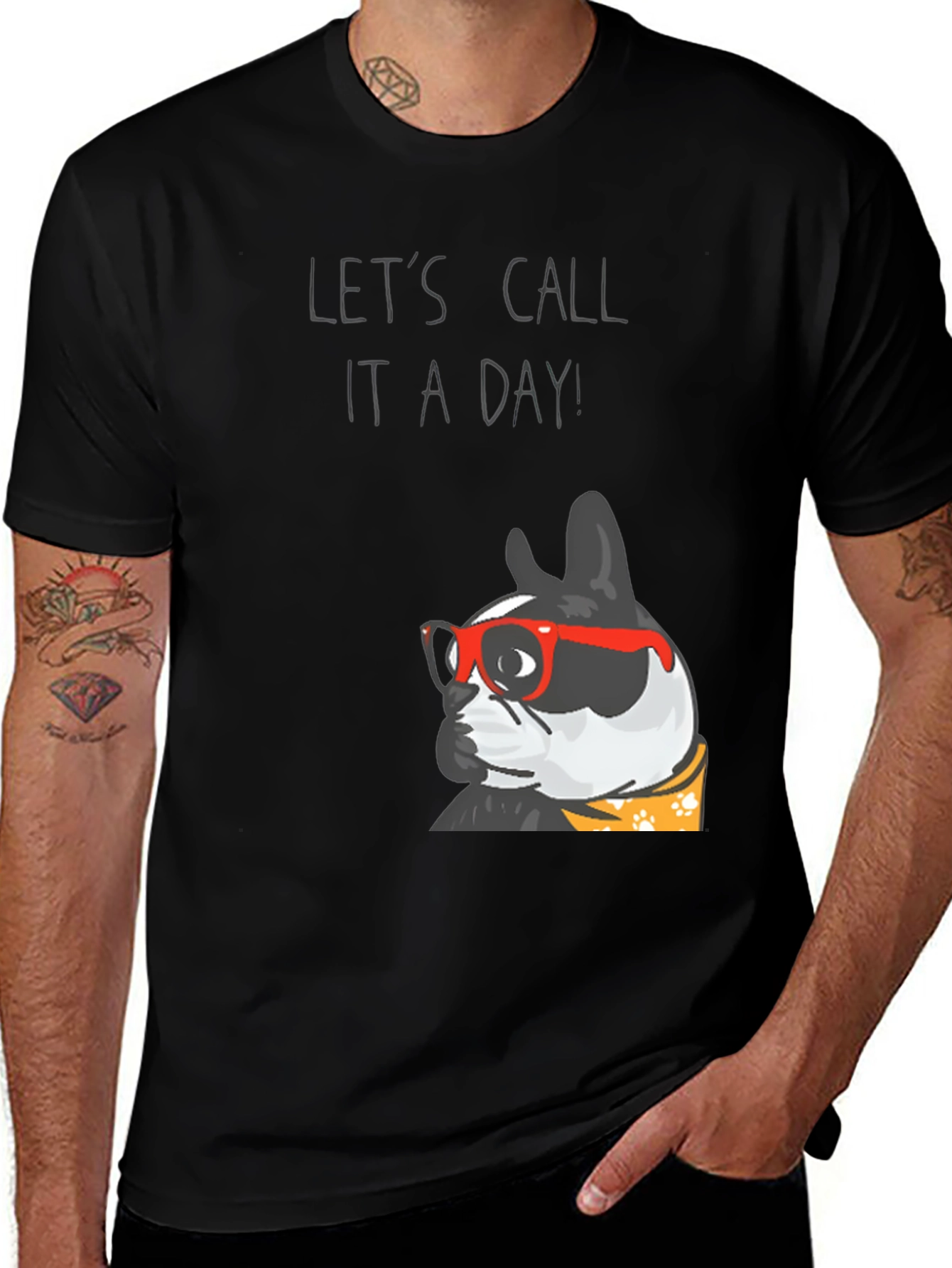 Variant 26 of Let's Call It A Day Dog T-Shirt