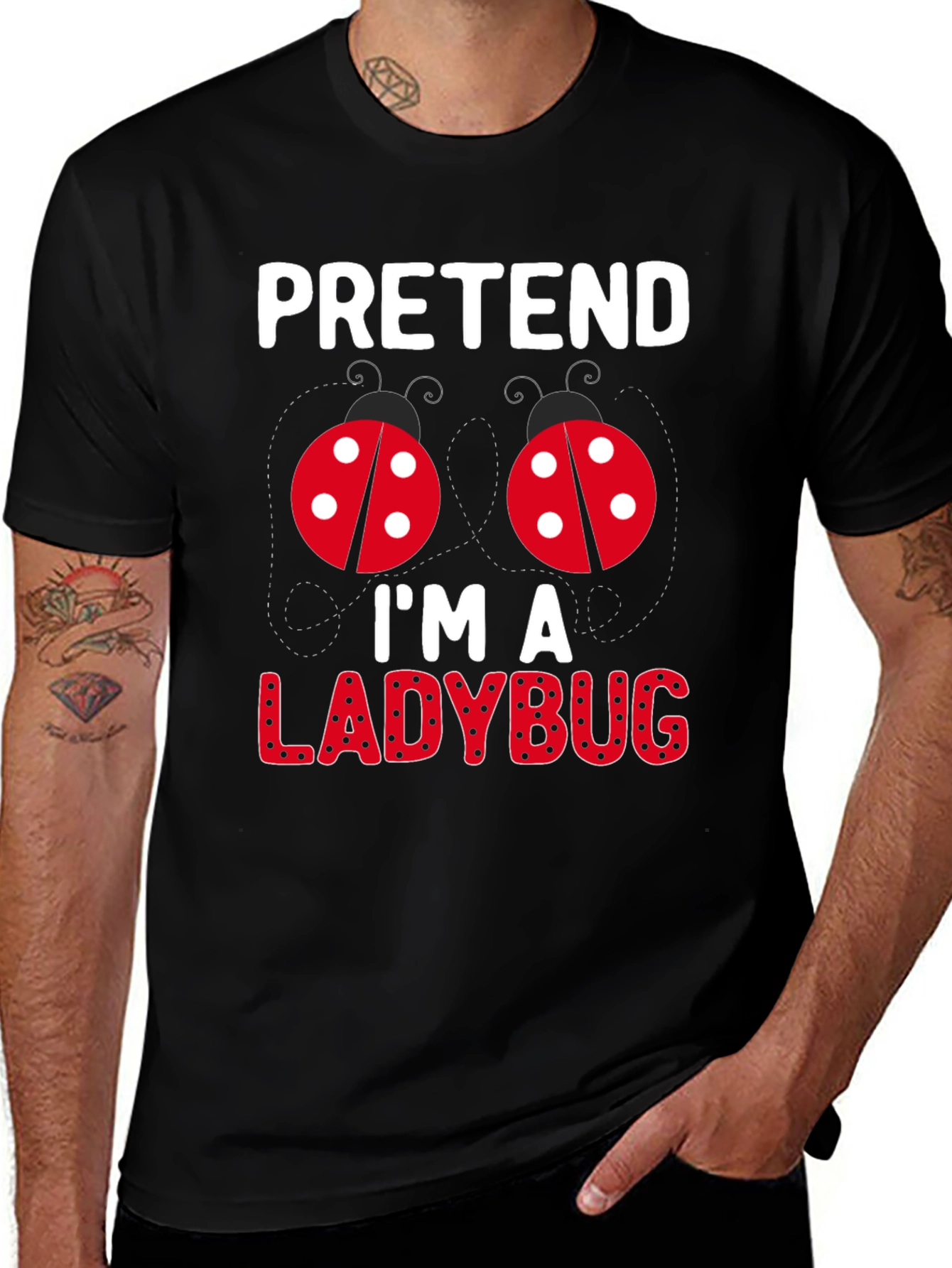Variant 22 of Pretend I'm a Ladybug T-Shirt