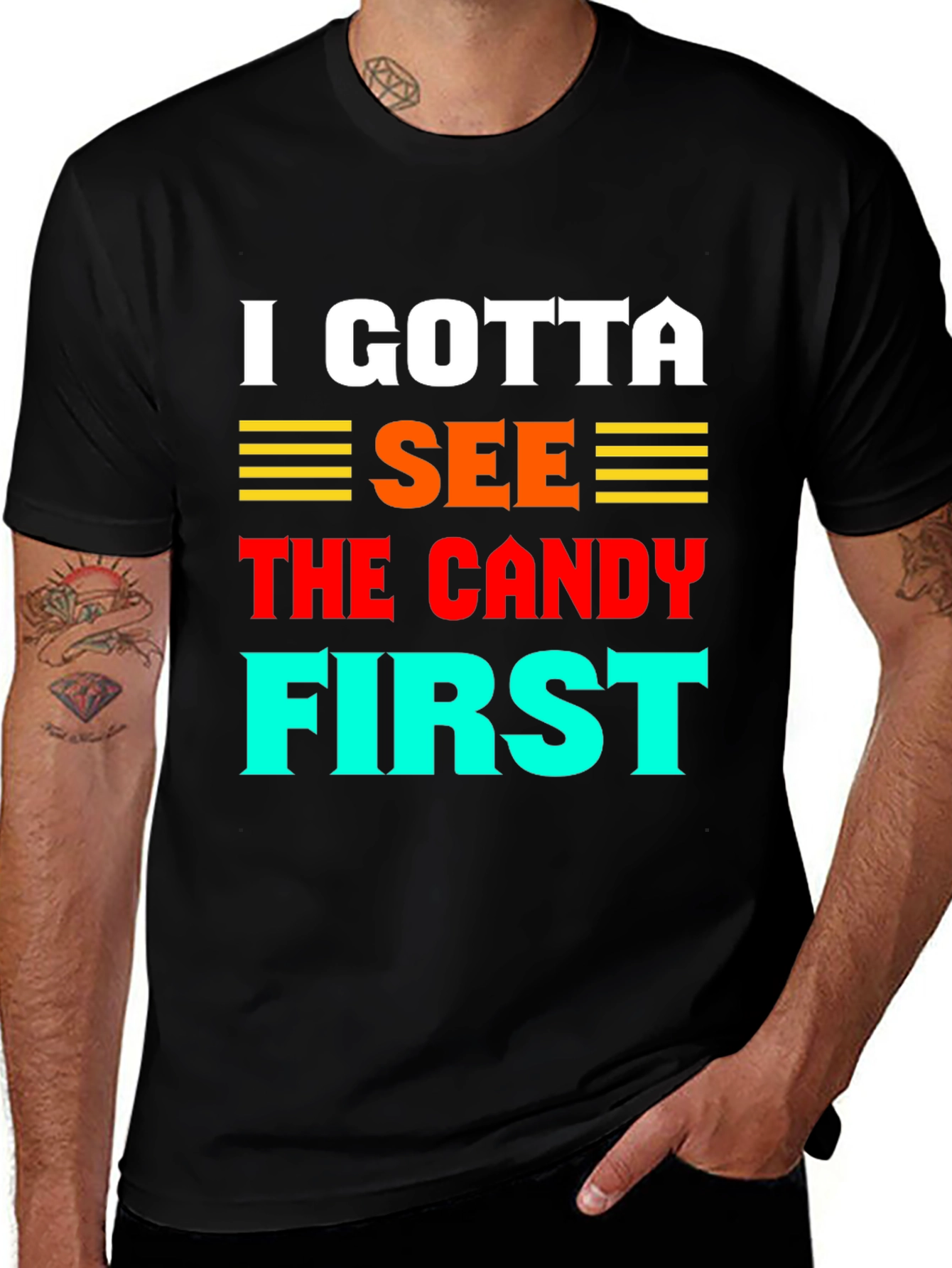 I Gotta See the Candy First T-Shirt