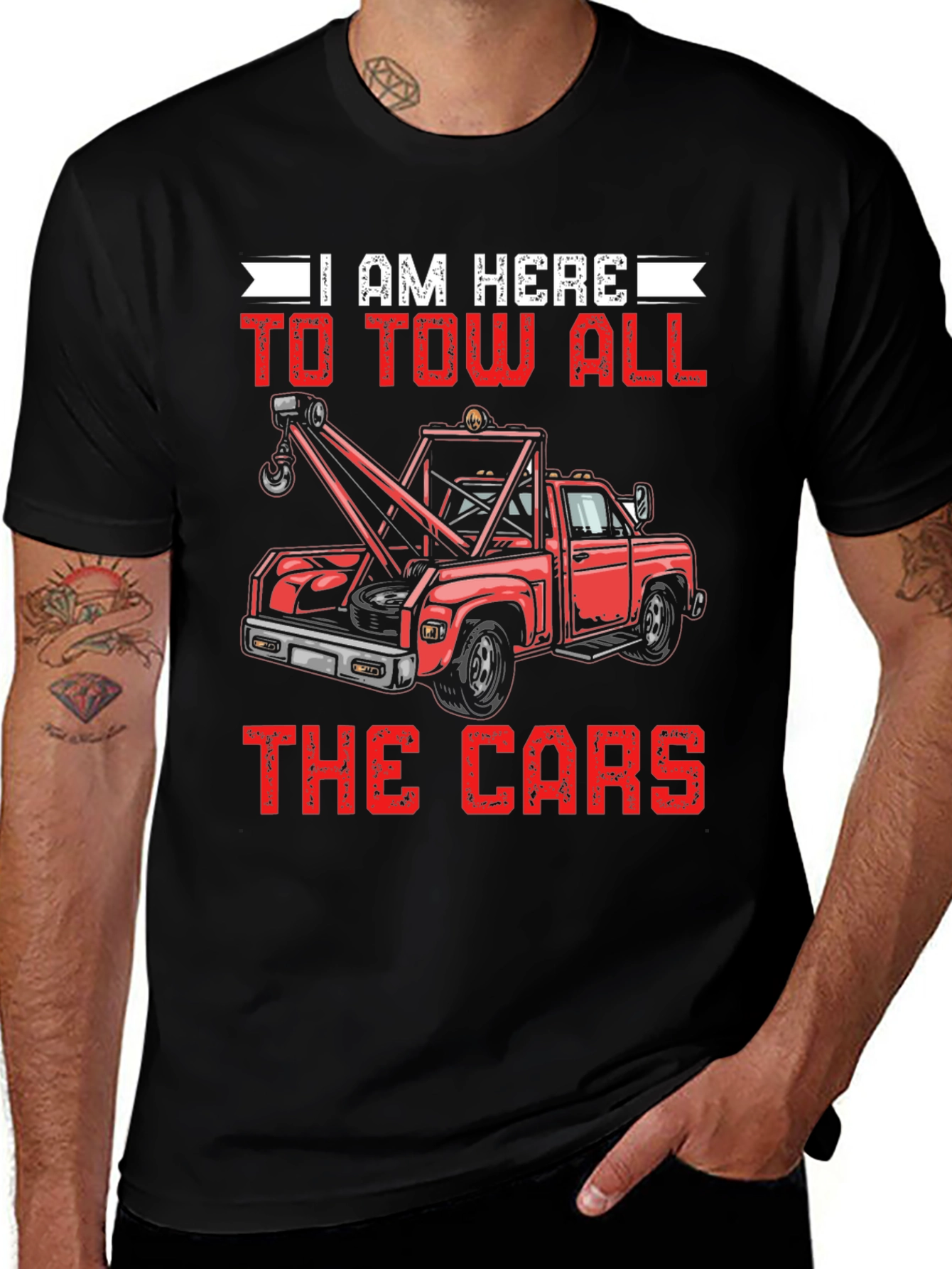Variant 30 of Tow Truck T-Shirt - I Am Here To Tow All The Cars